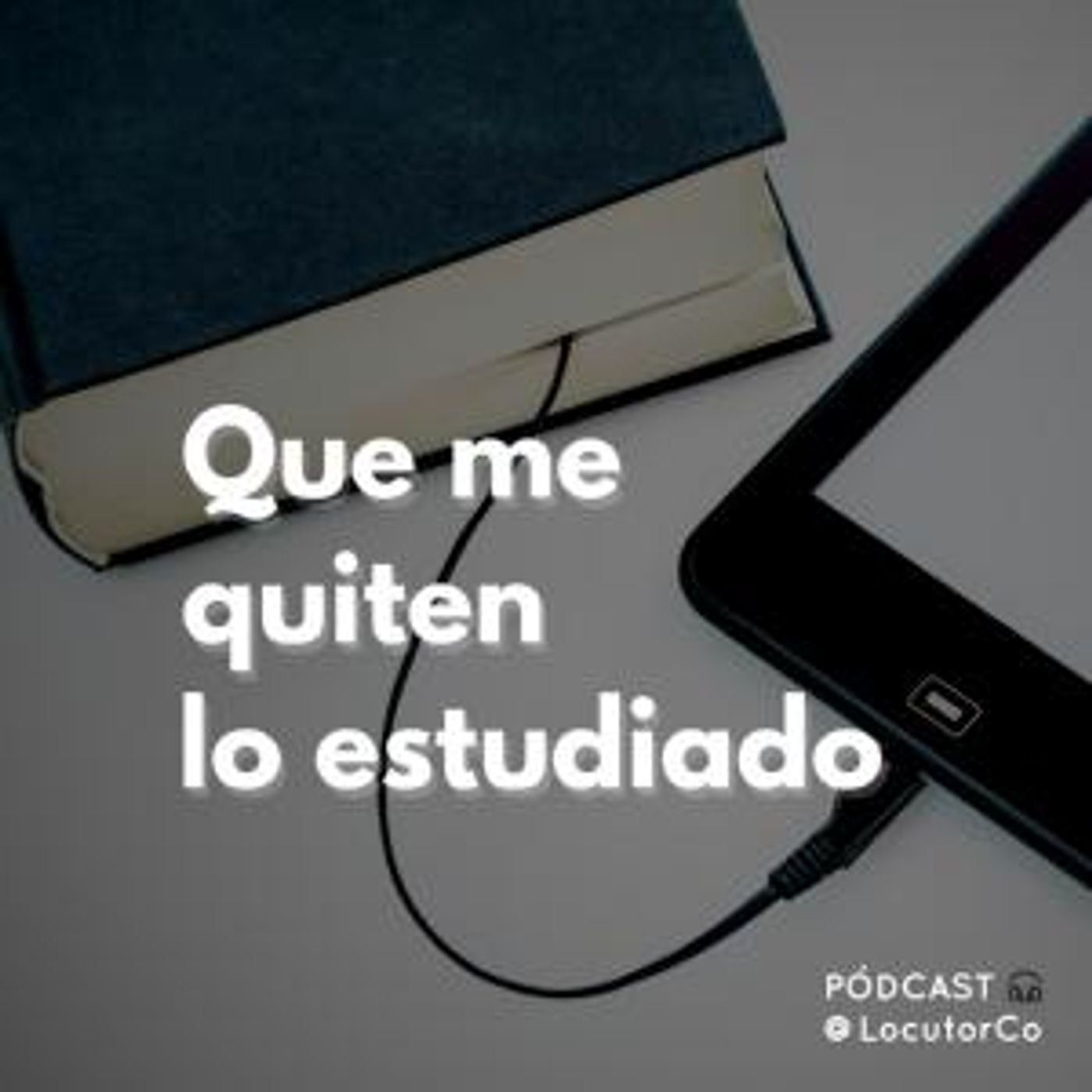 Que me quiten lo estudiado