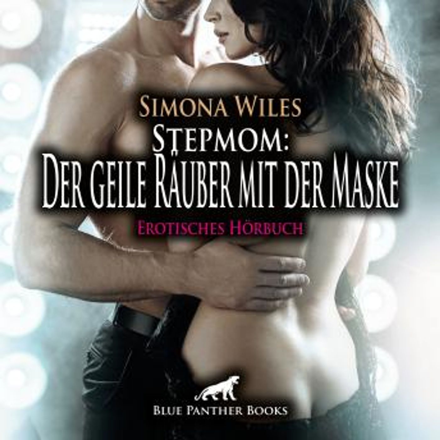 [German] - Stepmom: Der geile Räuber mit der Maske / Erotik Audio Story / Erotisches Hörbuch: Meiner Strafe entgehst du nicht ... by Simona episode artwork