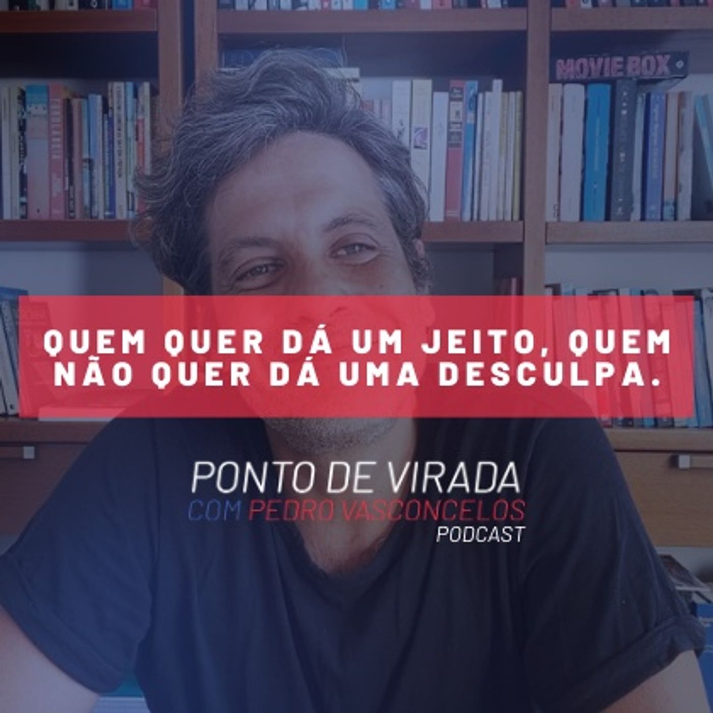 QUEM QUER DÁ UM JEITO, QUEM NÃO QUER DÁ UMA DESCULPA episode artwork
