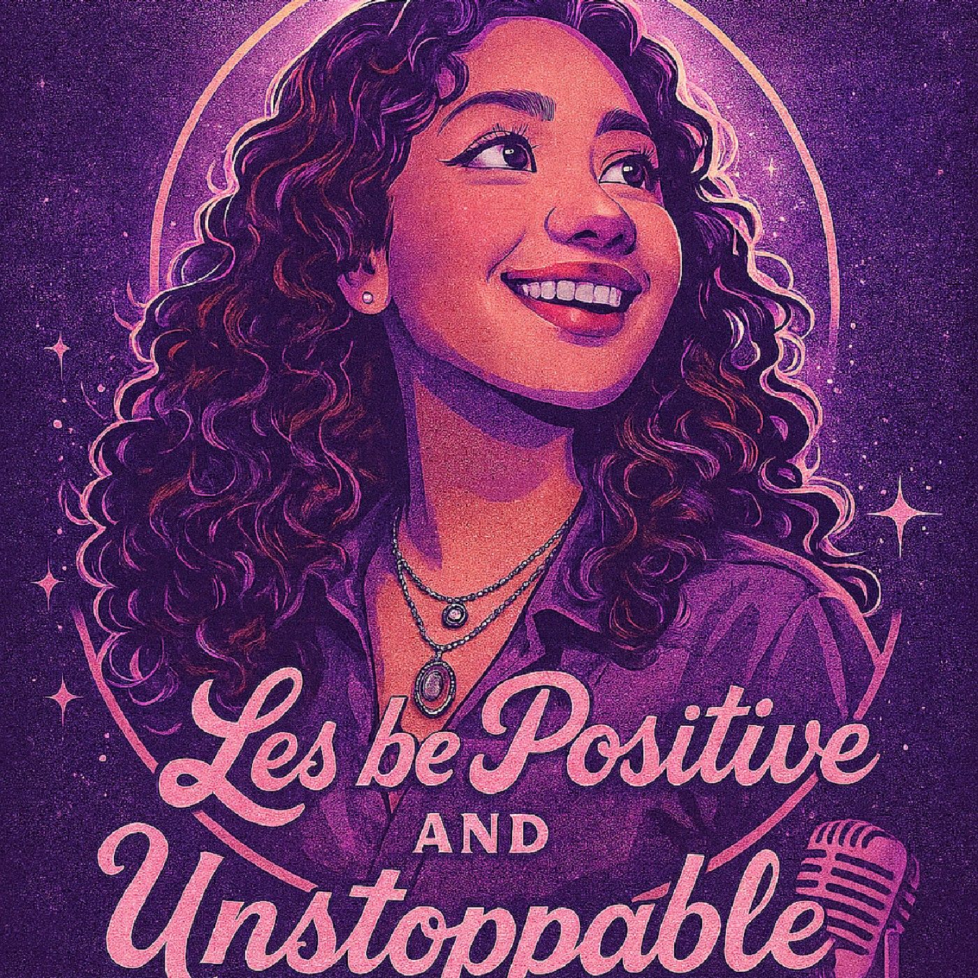 Les be Positive and Unstoppable podcast artwork