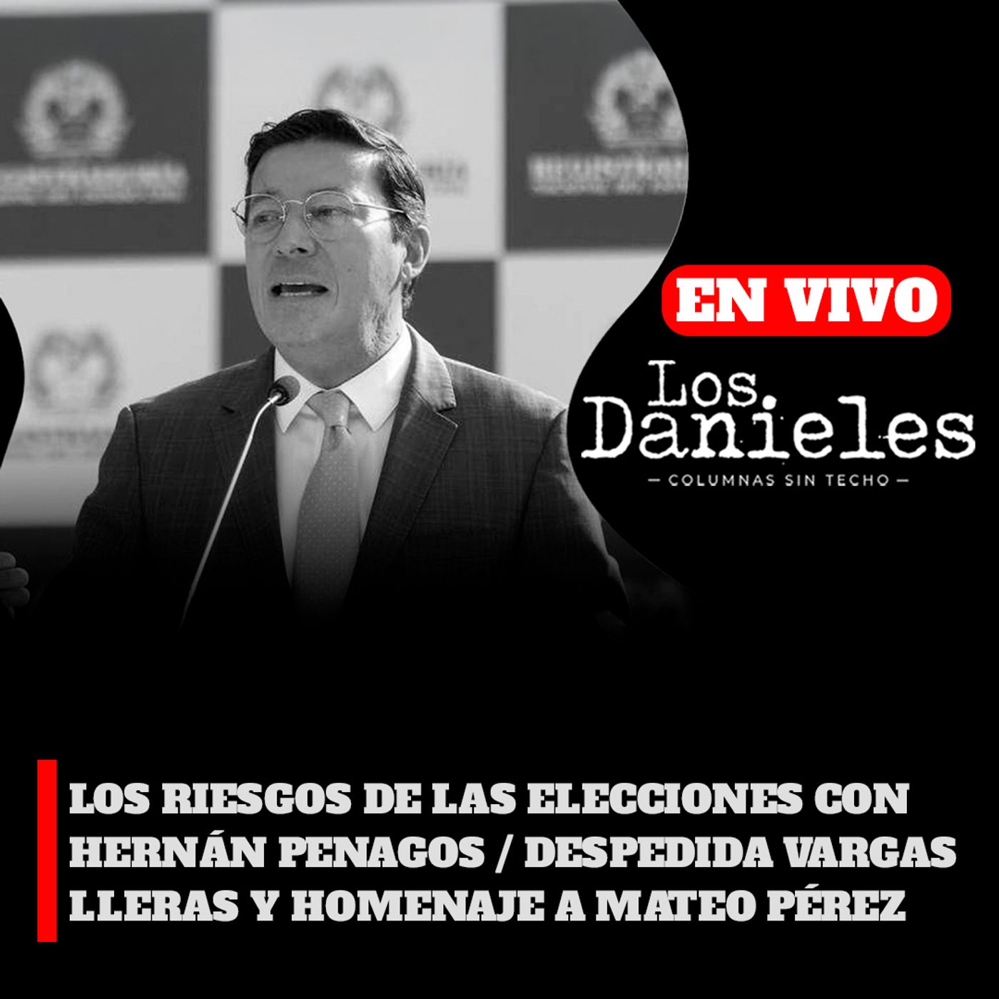 LOS RIESGOS DE LAS ELECCIONES CON HERNÁN PENAGOS / DESPEDIDA VARGAS LLERAS Y HOMENAJE A MATEO PÉREZ episode artwork