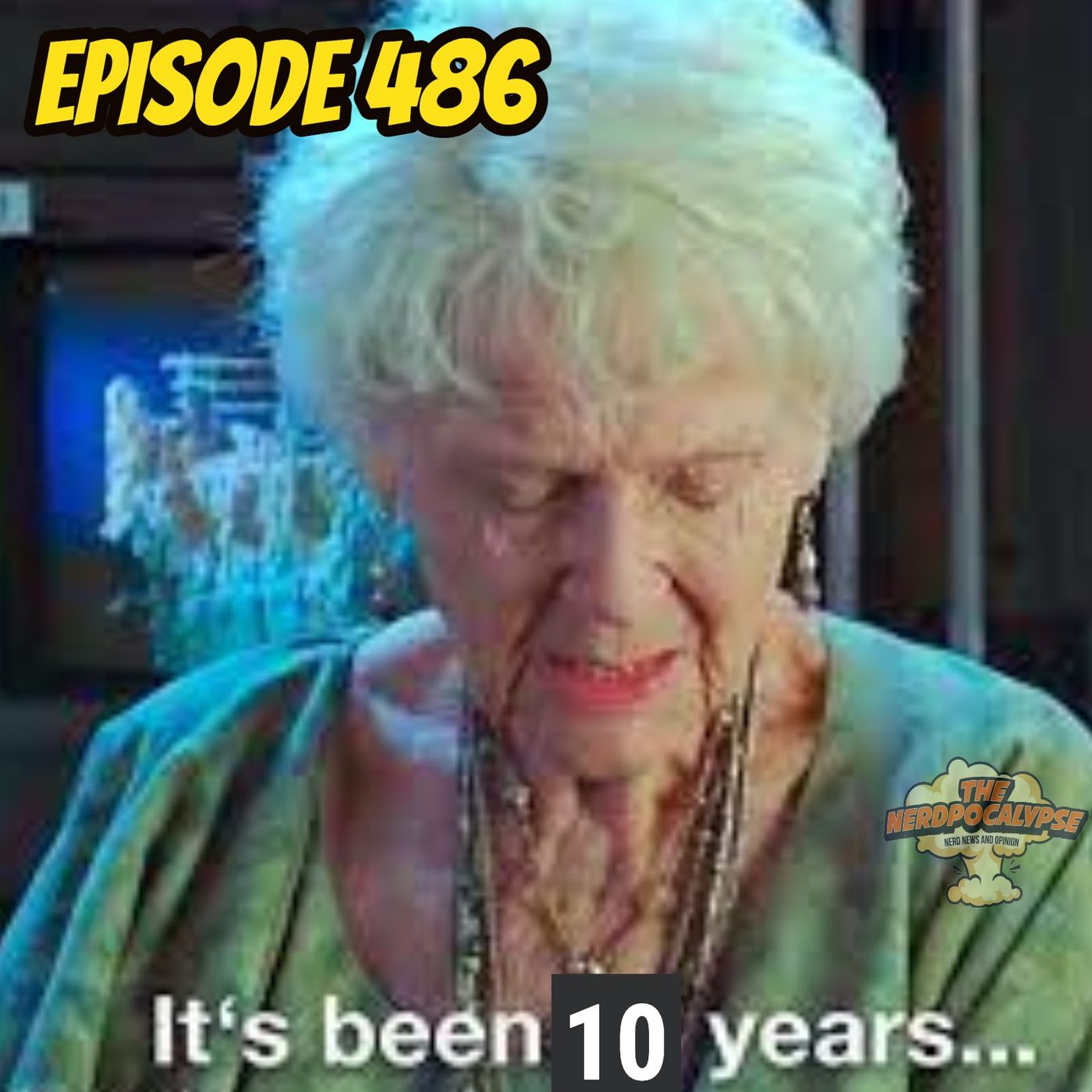 Episode 486: It‘s Been 10 Years?!!!