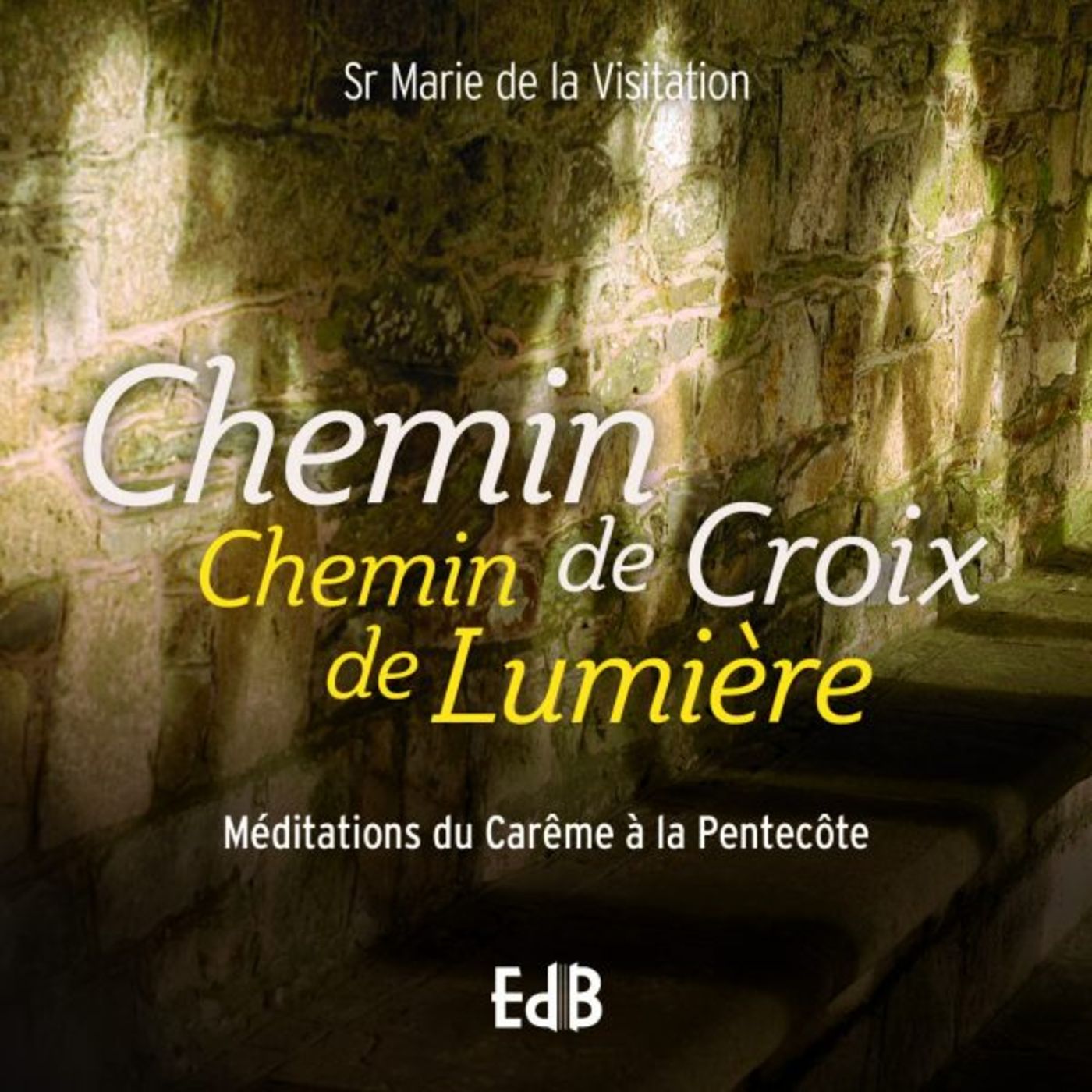 Chemin de Croix, chemin de Lumière par Sr Marie de la Visitation episode artwork