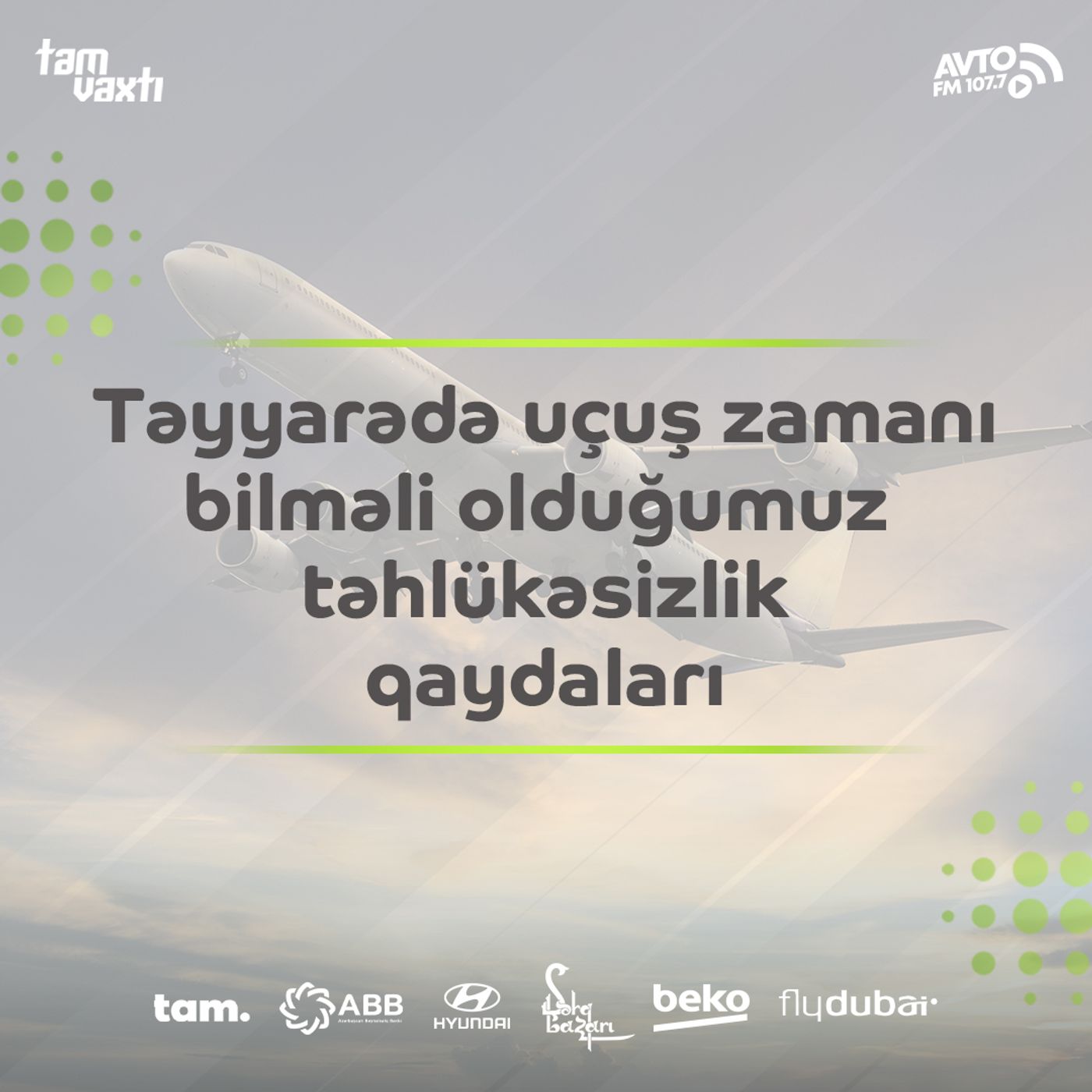 "Təyyarədə uçuş zamanı bilməli olduğumuz  təhlükəsizlik qaydaları" l Şəhər adamı #42