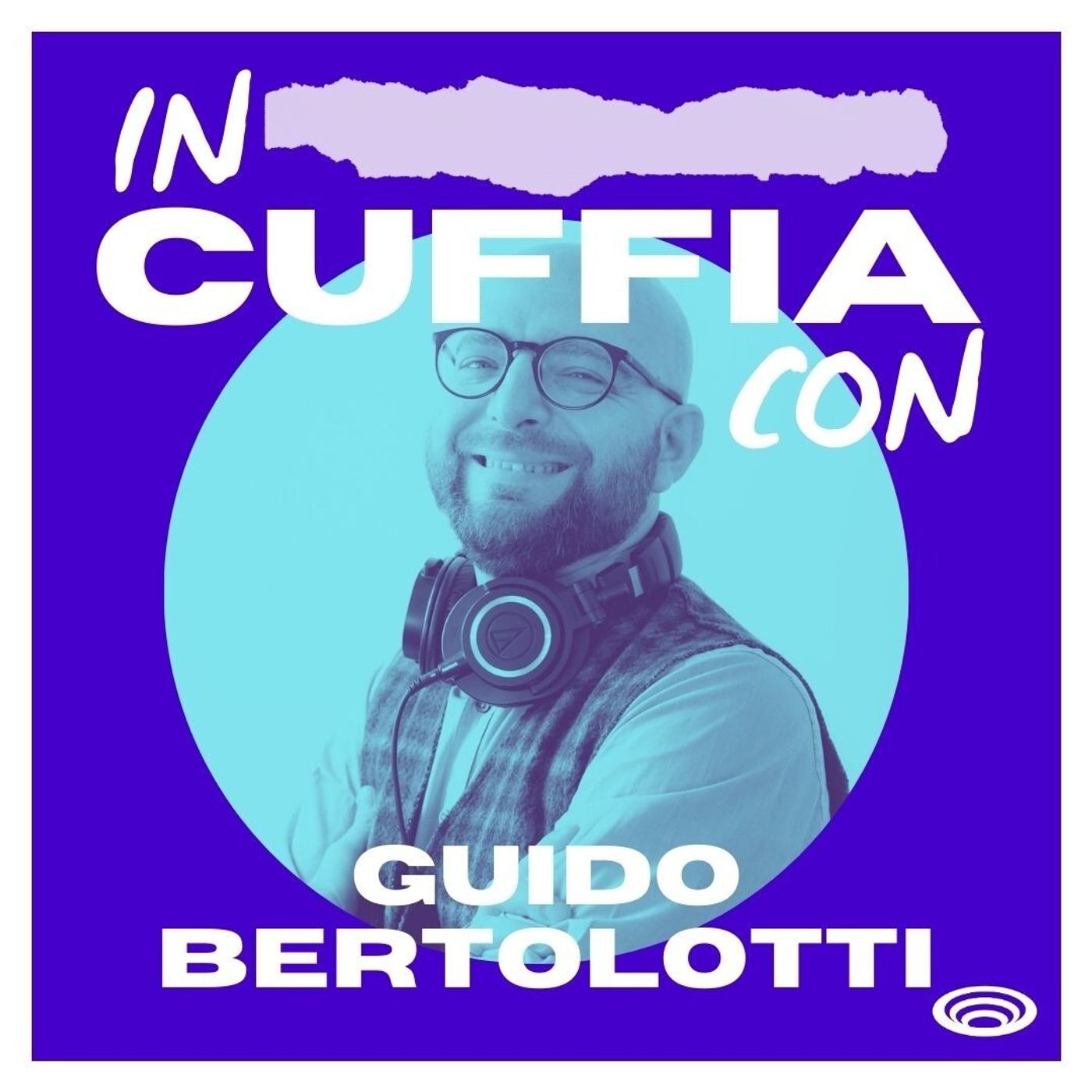 EP10 - In Cuffia Con Guido Bertolotti EP10 - In Cuffia Con Guido Bertolotti