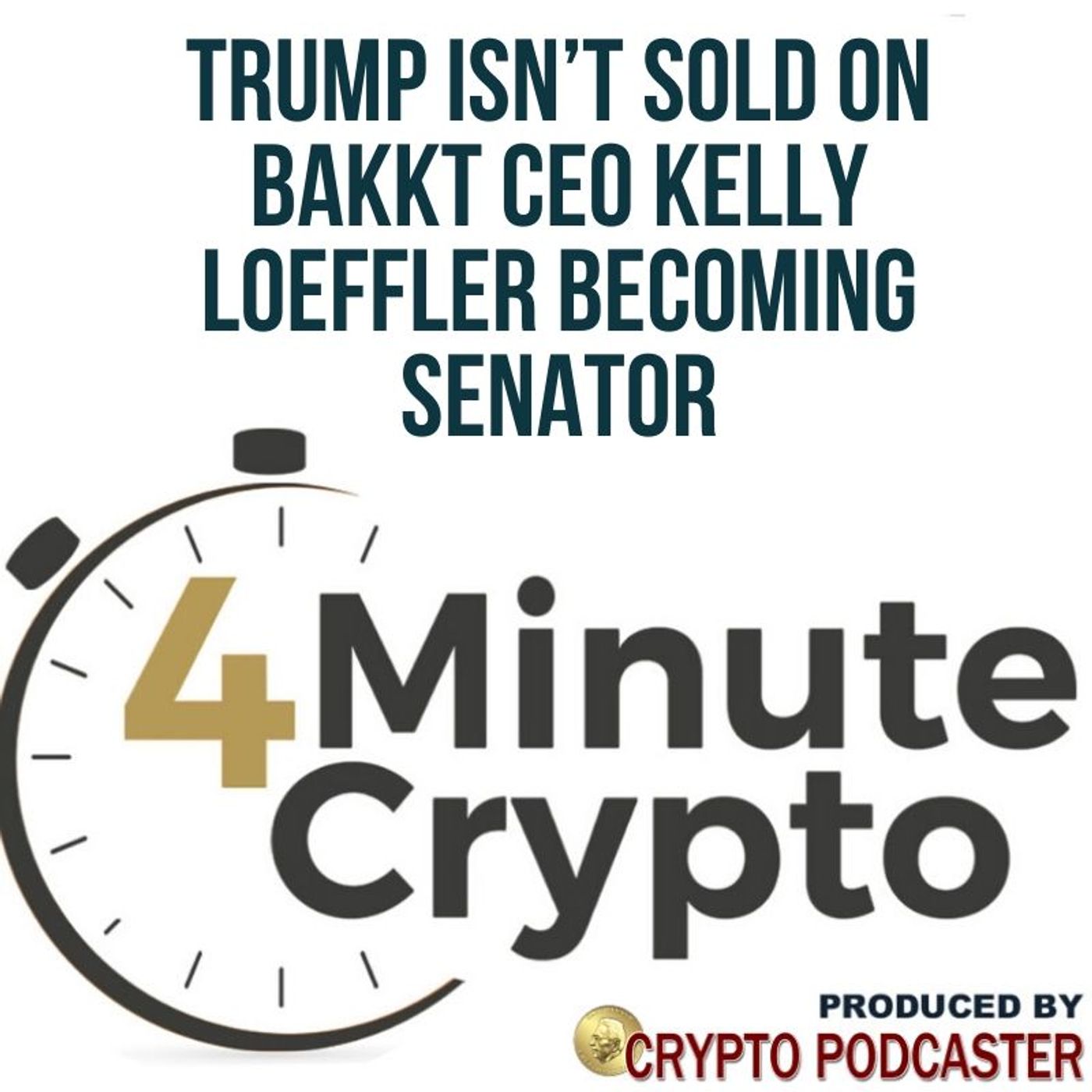 Trump Isn’t Sold on Bakkt CEO Kelly Loeffler Becoming US Senator episode artwork