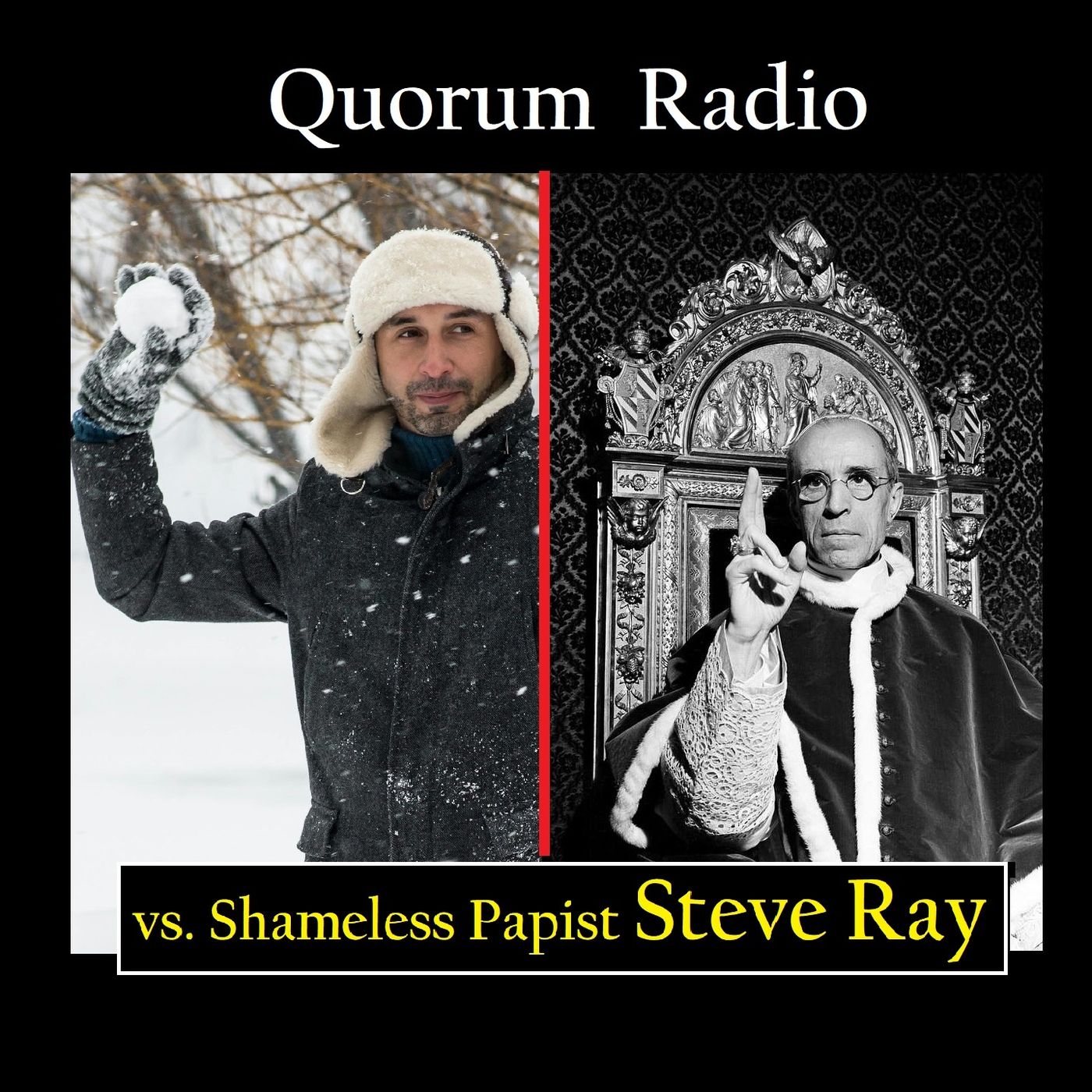 Quorum Radio vs Papist & Infant Baptism Steve Ray 02-11-25