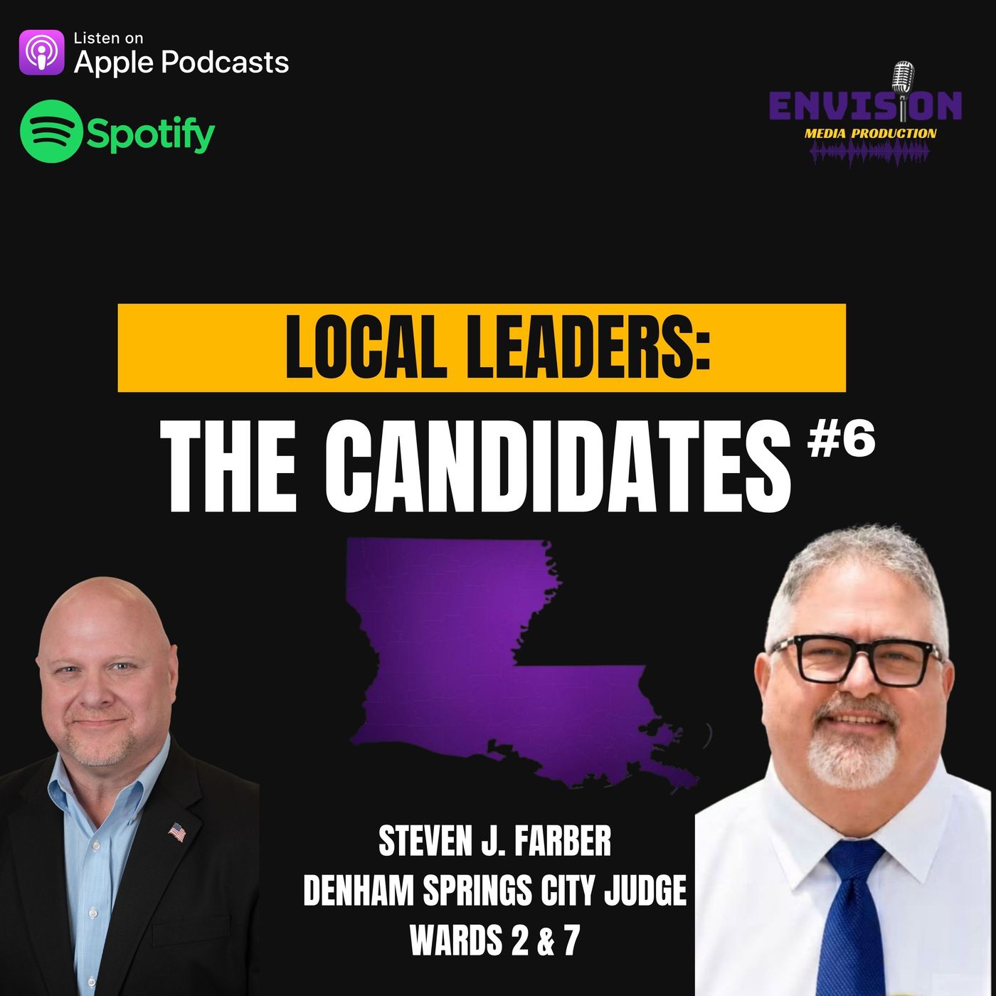 Local Leaders: The Candidates #6 | Steven J. Farber - Denham Springs City Judge Ward 2 & 7