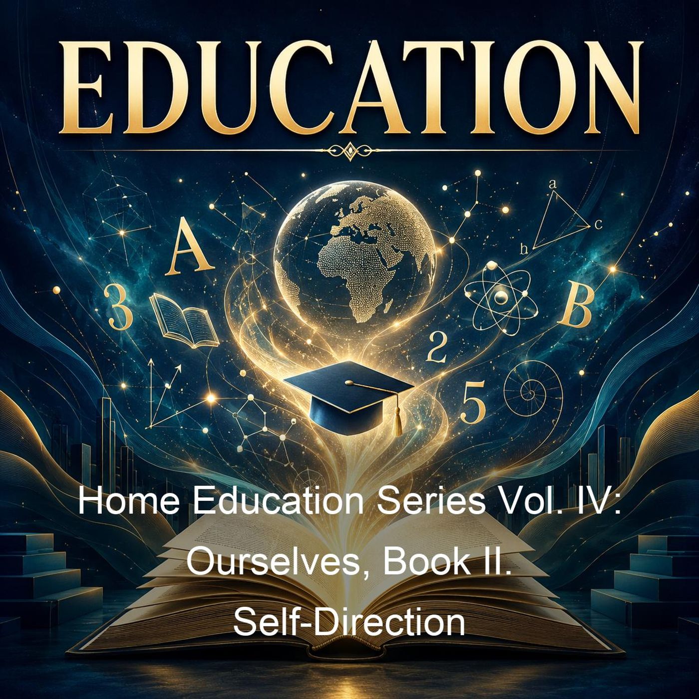 Home Education Series Vol. IV: Ourselves, Book II. Self-Direction