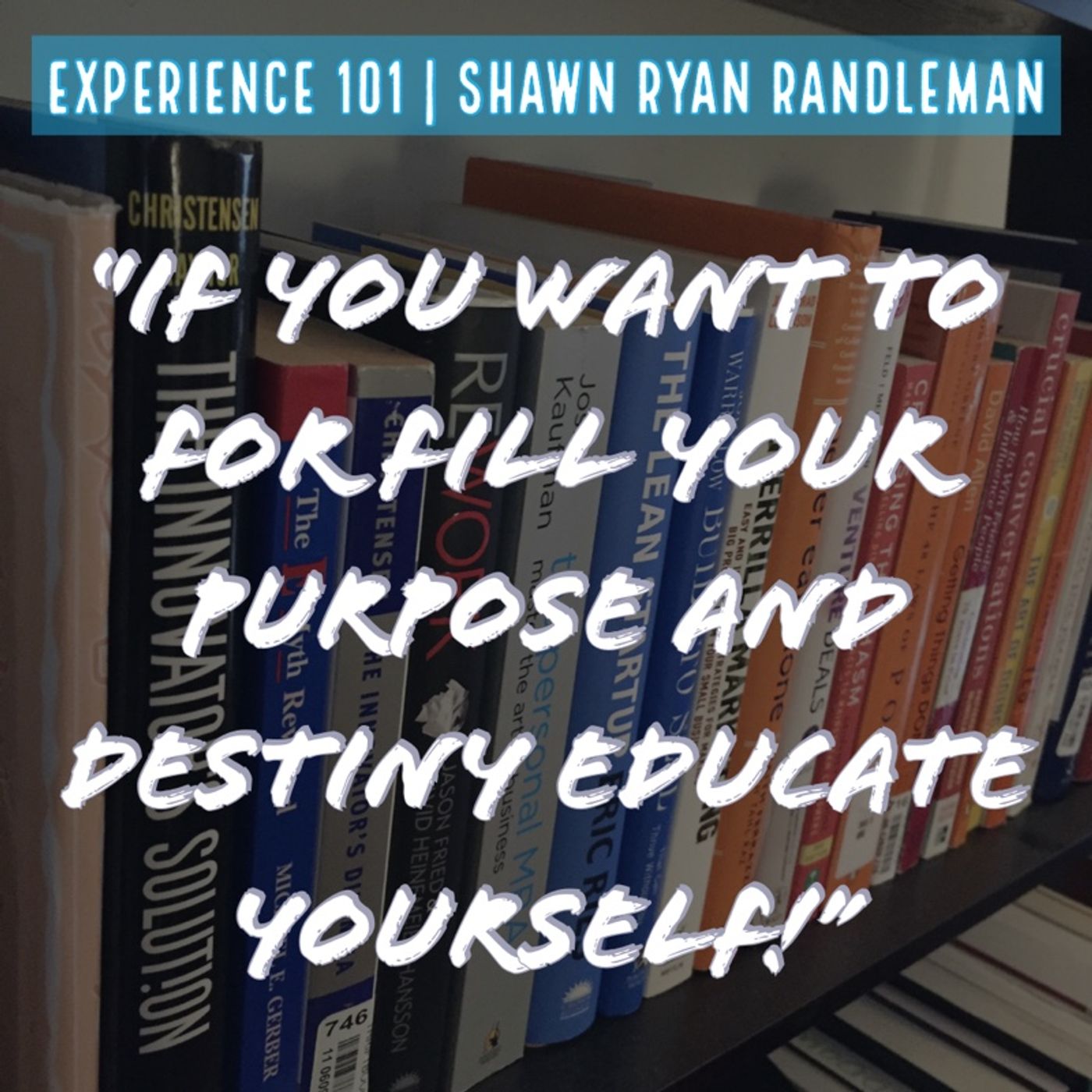 From Experience By Shawn Ryan Randleman