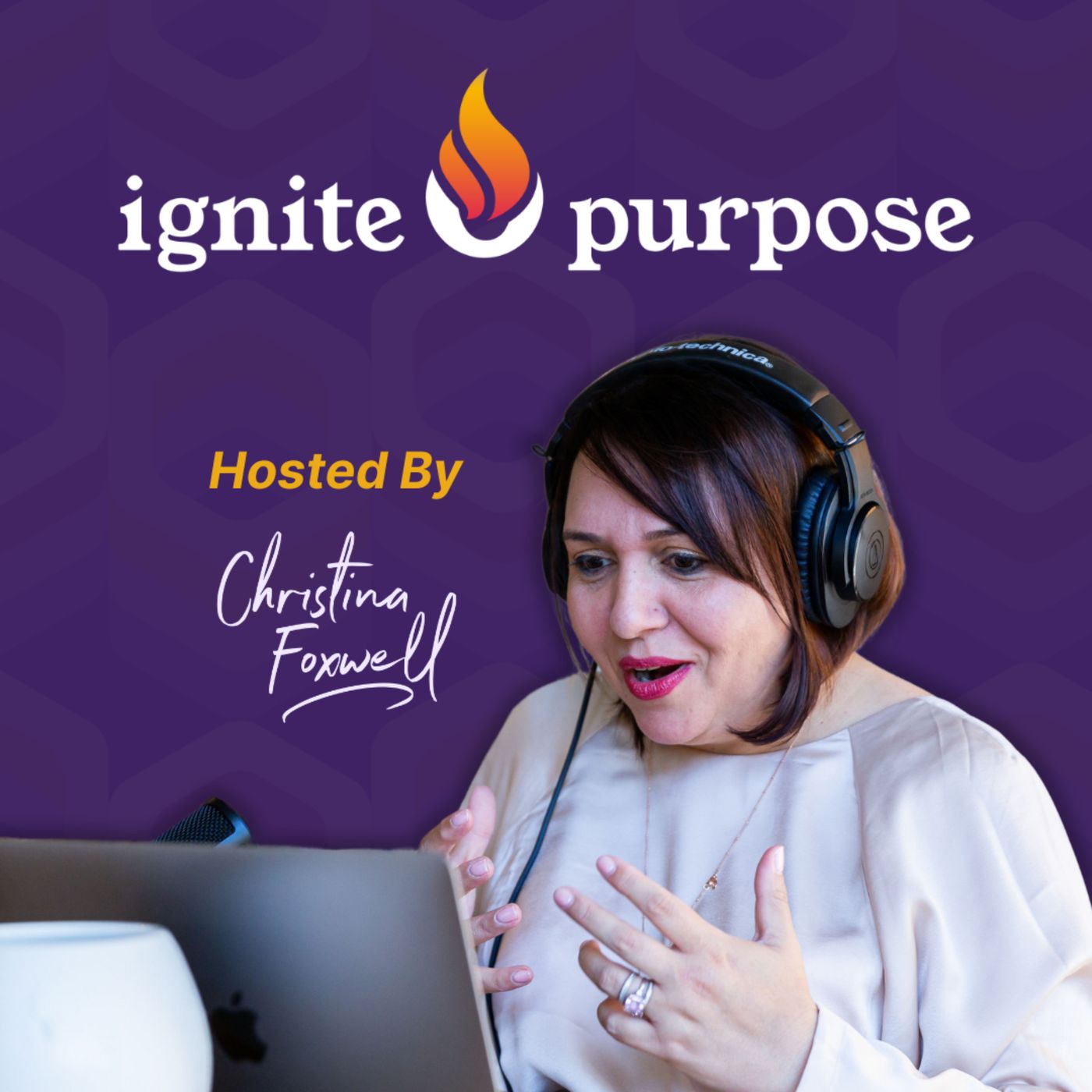 Ignite Purpose with Christina Foxwell & Co-Host Carolees An