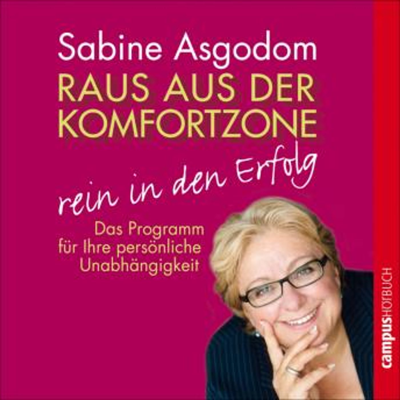 [German] - Raus aus der Komfortzone - rein in den Erfolg: Das Programm für Ihre persönliche Unabhängigkeit by Sabine Asgodom episode artwork
