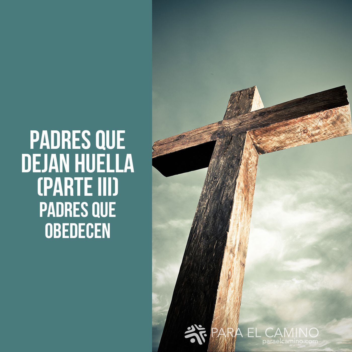 PADRES QUE DEJAN HUELLA (PARTE III) Padres que obedecen episode artwork