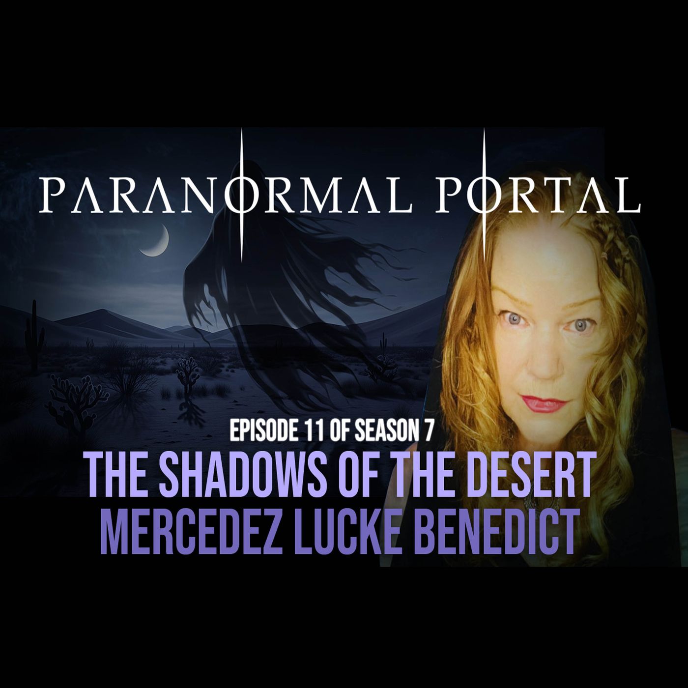 S7EP11 - The Shadows Of The Desert - Mercedez Lucke Benedict episode artwork