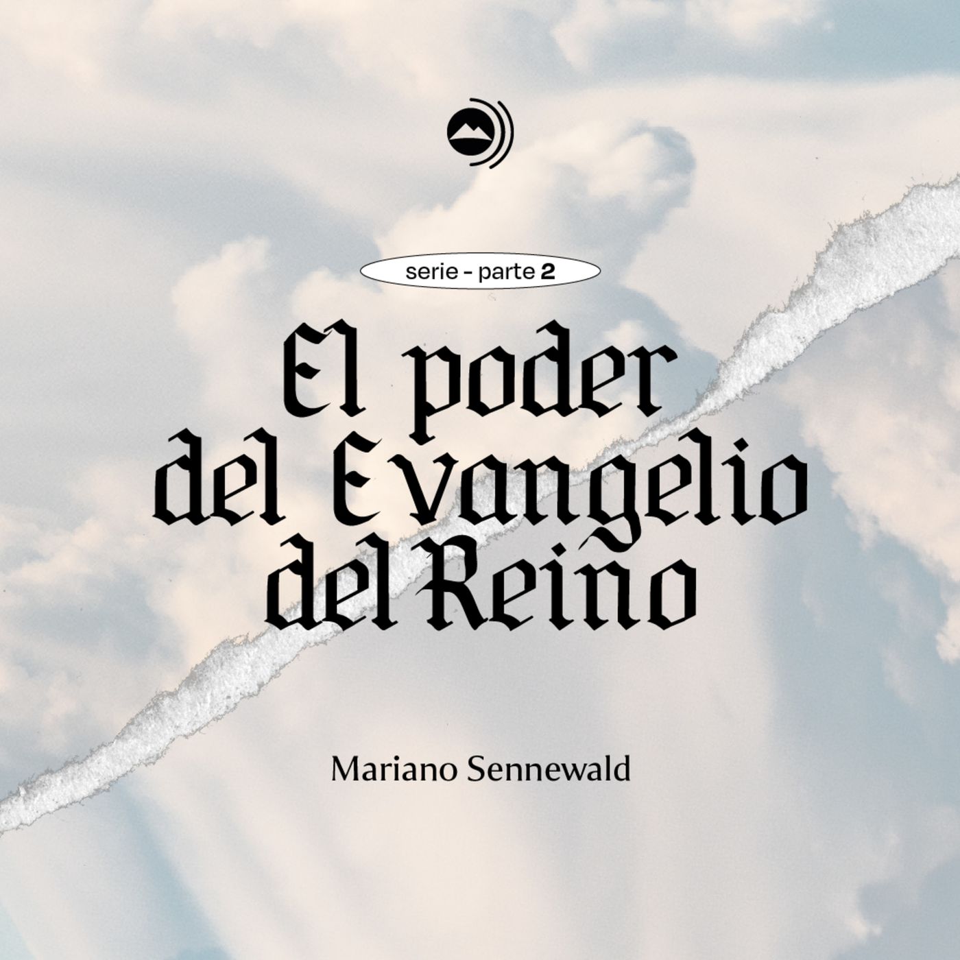 Serie: El poder del Evangelio del Reino - Parte 2 | Mariano Sennewald - MISION PODCAST episode artwork