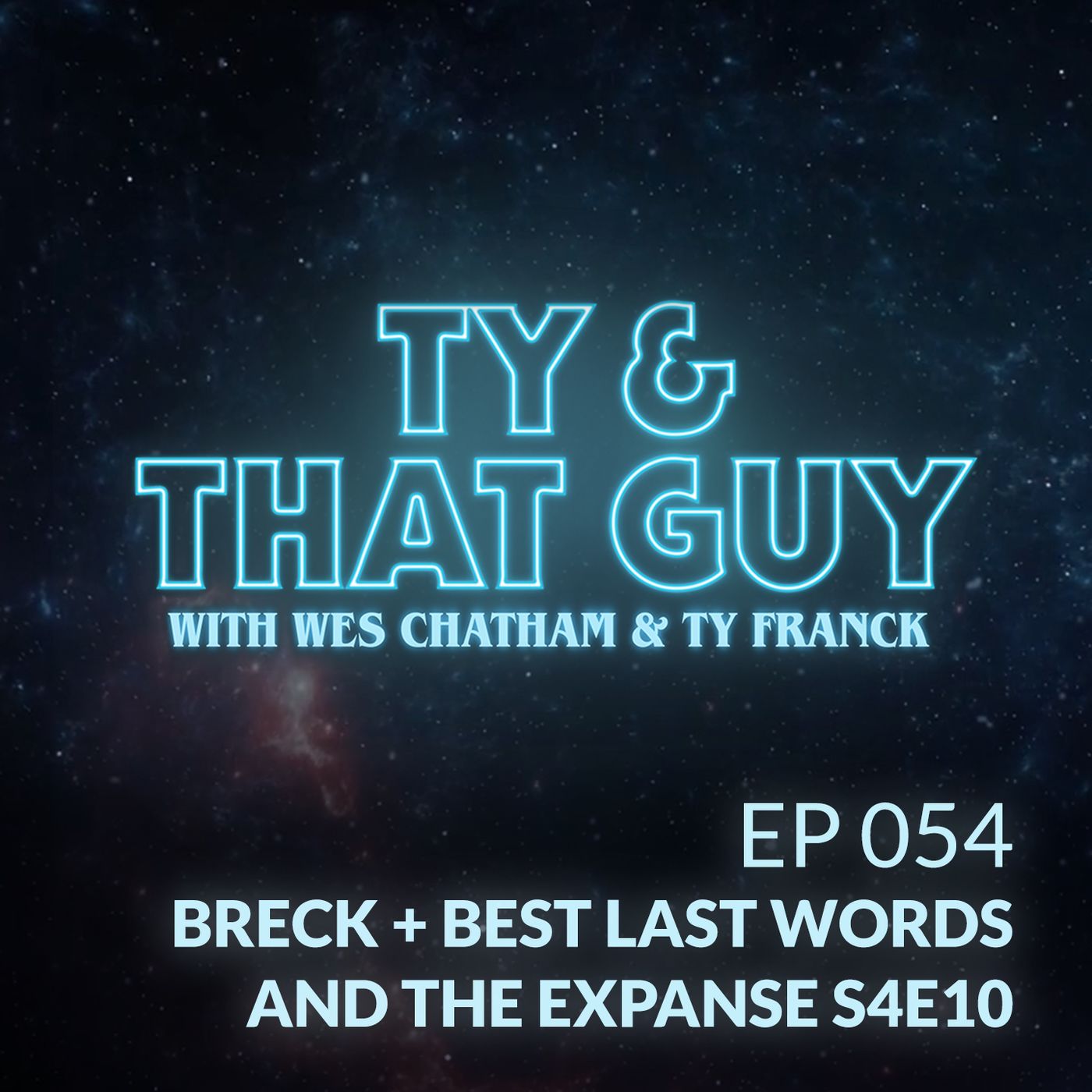 Ep. 054 - Breck + Best Last Words & The Expanse S4E10 episode artwork