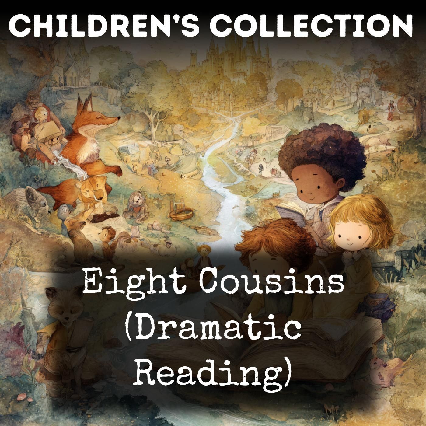Eight Cousins (Dramatic Reading)