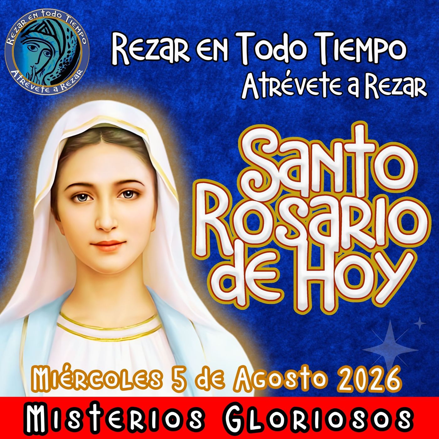 SANTO ROSARIO DE HOY, Miércoles 5 de Agosto 2026 🌹 MISTERIOS DE HOY GLORIOSOS. episode artwork