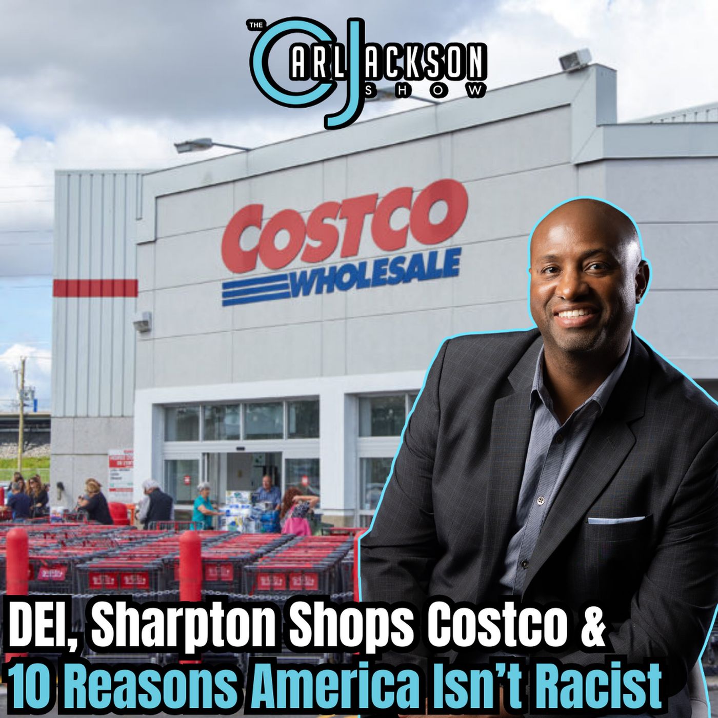 Target Dumps DEI, Sharpton Shops Costco & 10 Reasons America Isn’t Racist