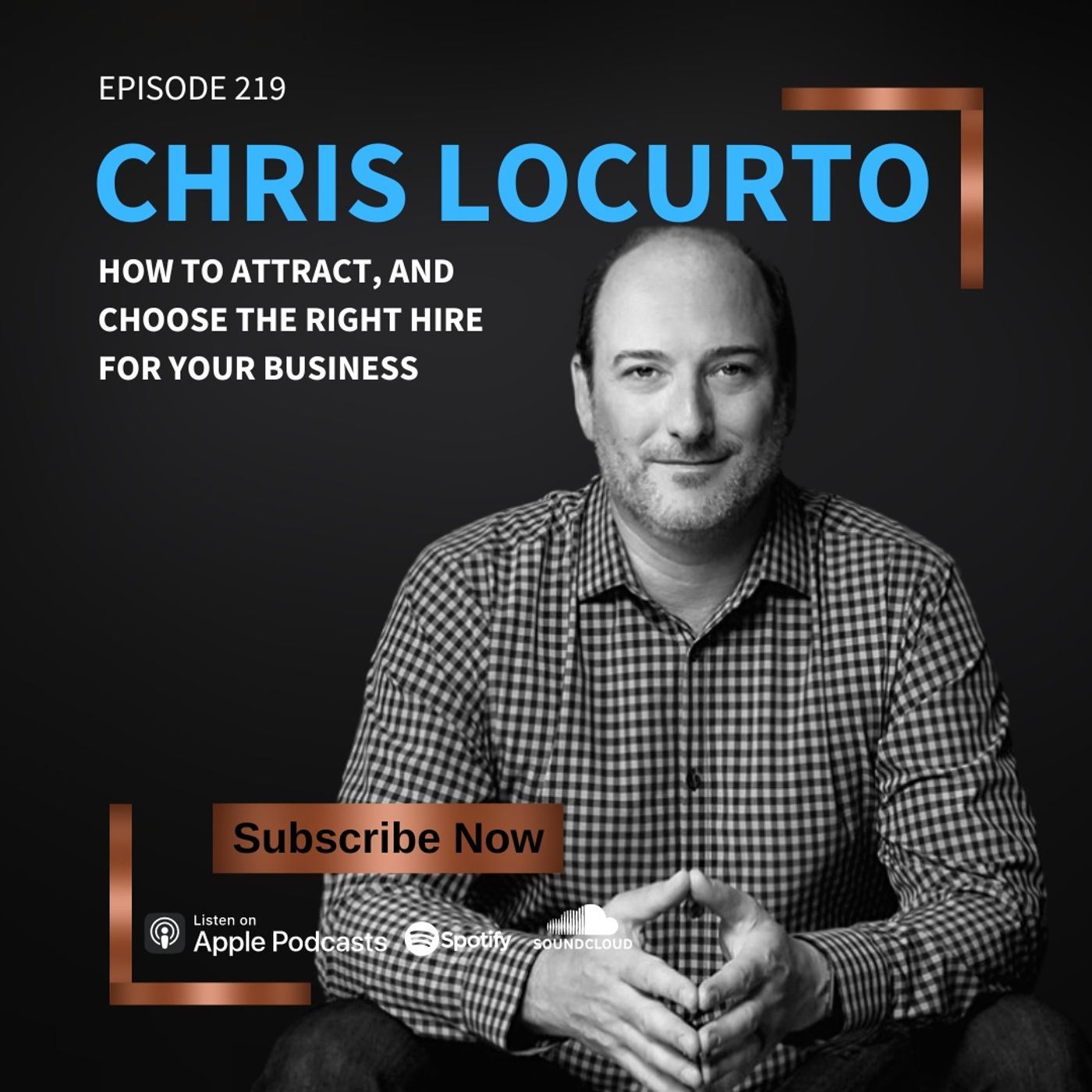 219 | How to Attract, And Choose The Right Hire For Your Business episode artwork
