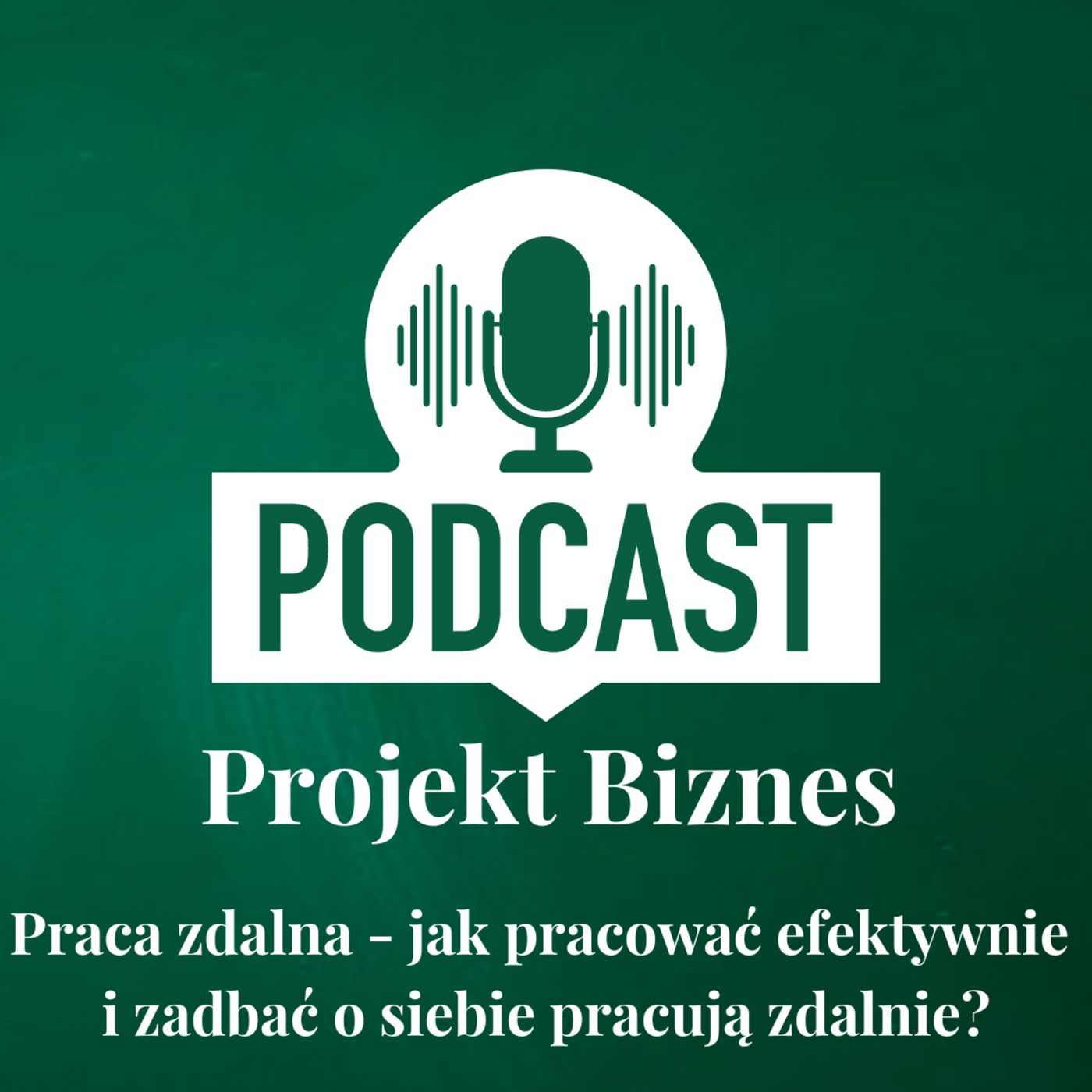 Projekt Biznes, czyli podcast o dotacjach, biznesie, sprzedaży i mentalności przedsiębiorcy
