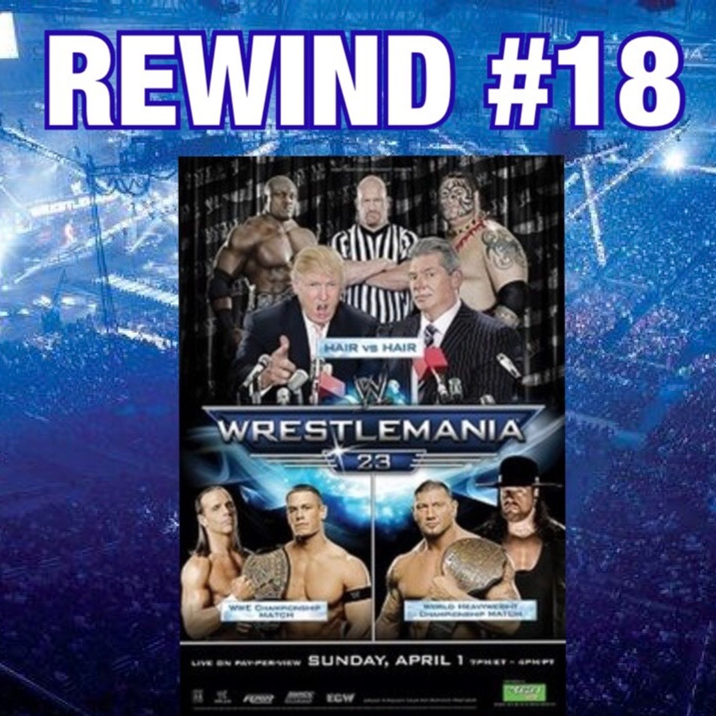 J & C Rewind #18: WWE WrestleMania 23 episode artwork