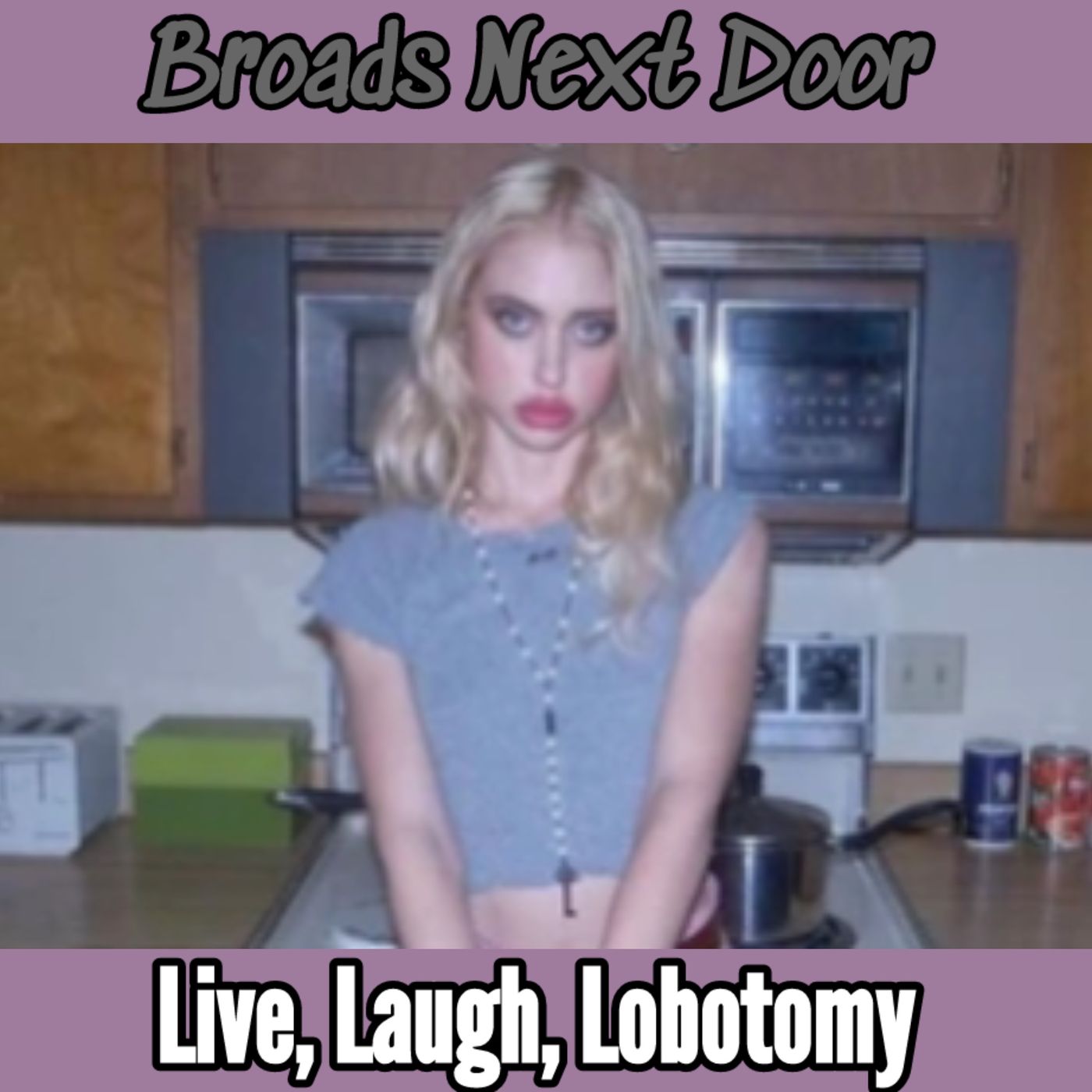 Live, Laugh, Lobotomy