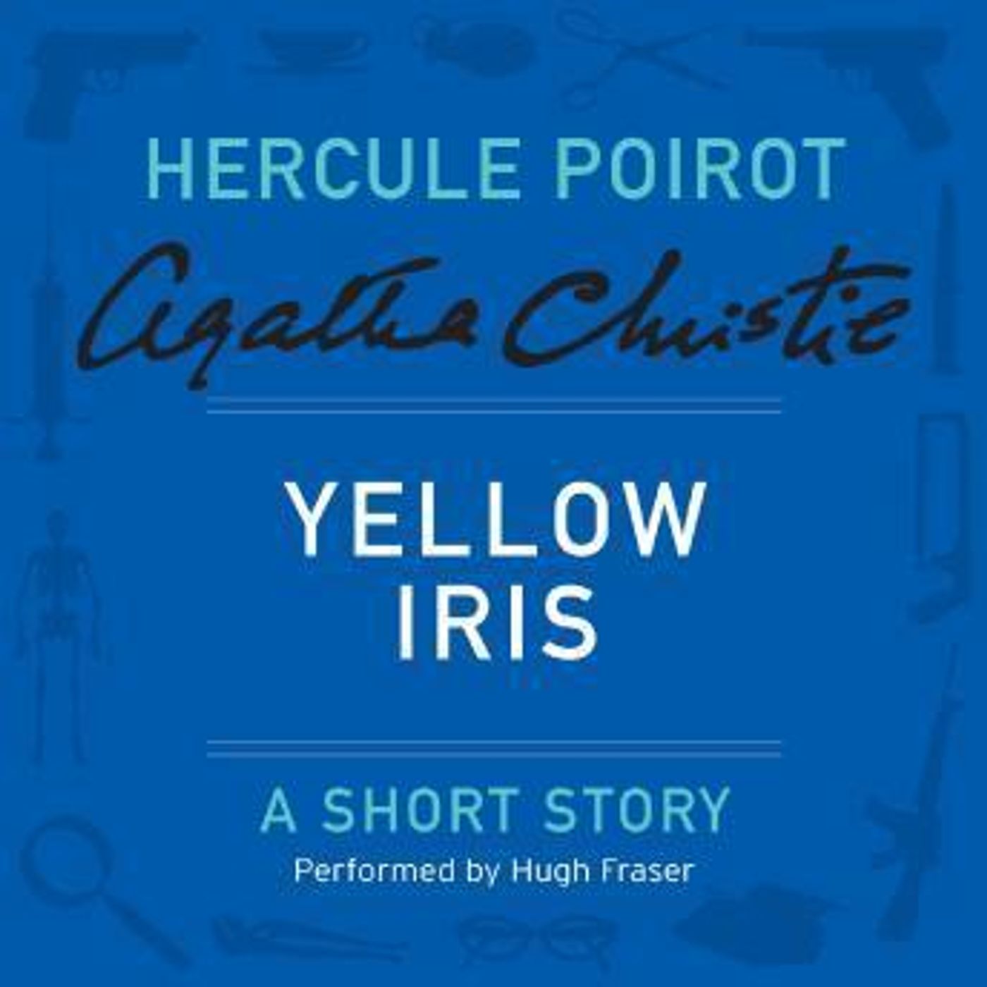 Yellow Iris: A Hercule Poirot Short Story by Agatha Christie episode artwork