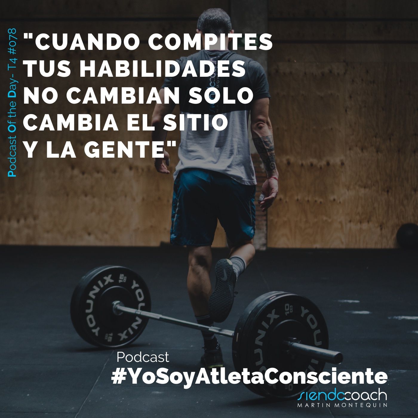 T4 - POD 078 - Cuando compites tus habilidades  no cambian solo cambia el sitio  y la gente