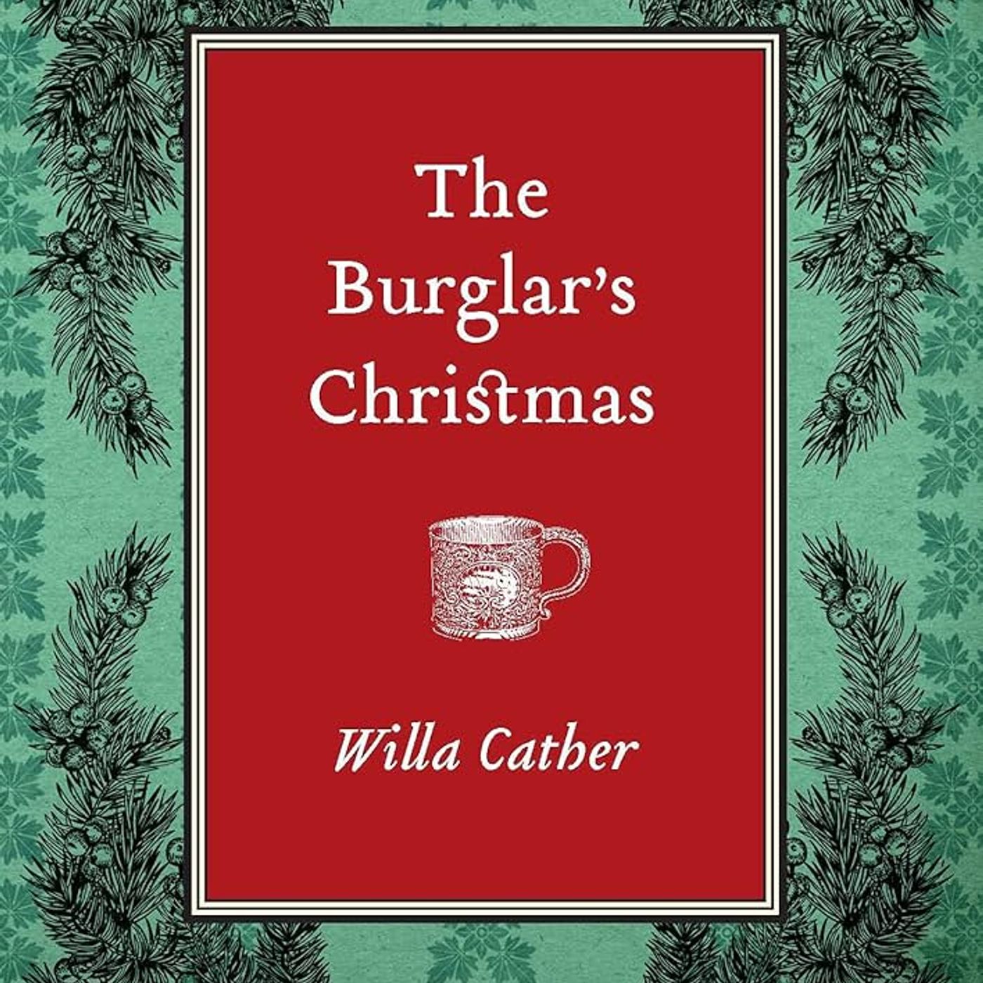 FALL FAMILY THEME: A BURGLAR'S CHRISTMAS by WILLA CATHER    A STORY OF FORGIVENESS: episode artwork