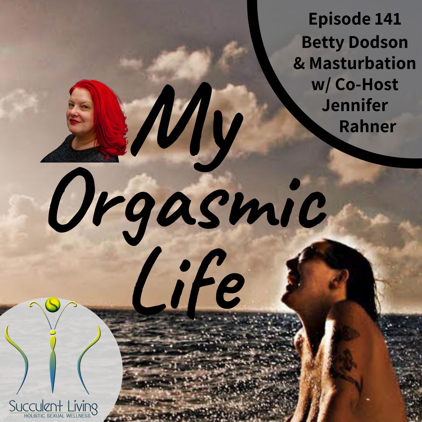 My Orgasmic Life - Honour Betty Dodson and Masturbation with co-host Jennifer Rahner- EP 41