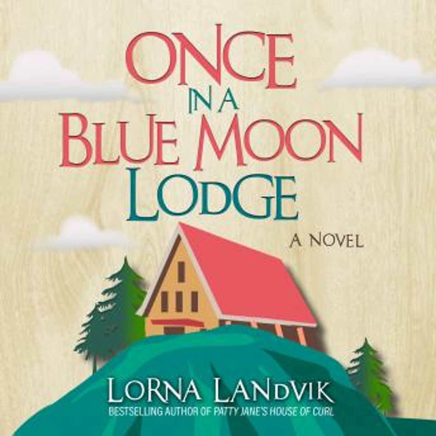 Once In A Blue Moon Lodge: A Novel by Lorna Landvik episode artwork