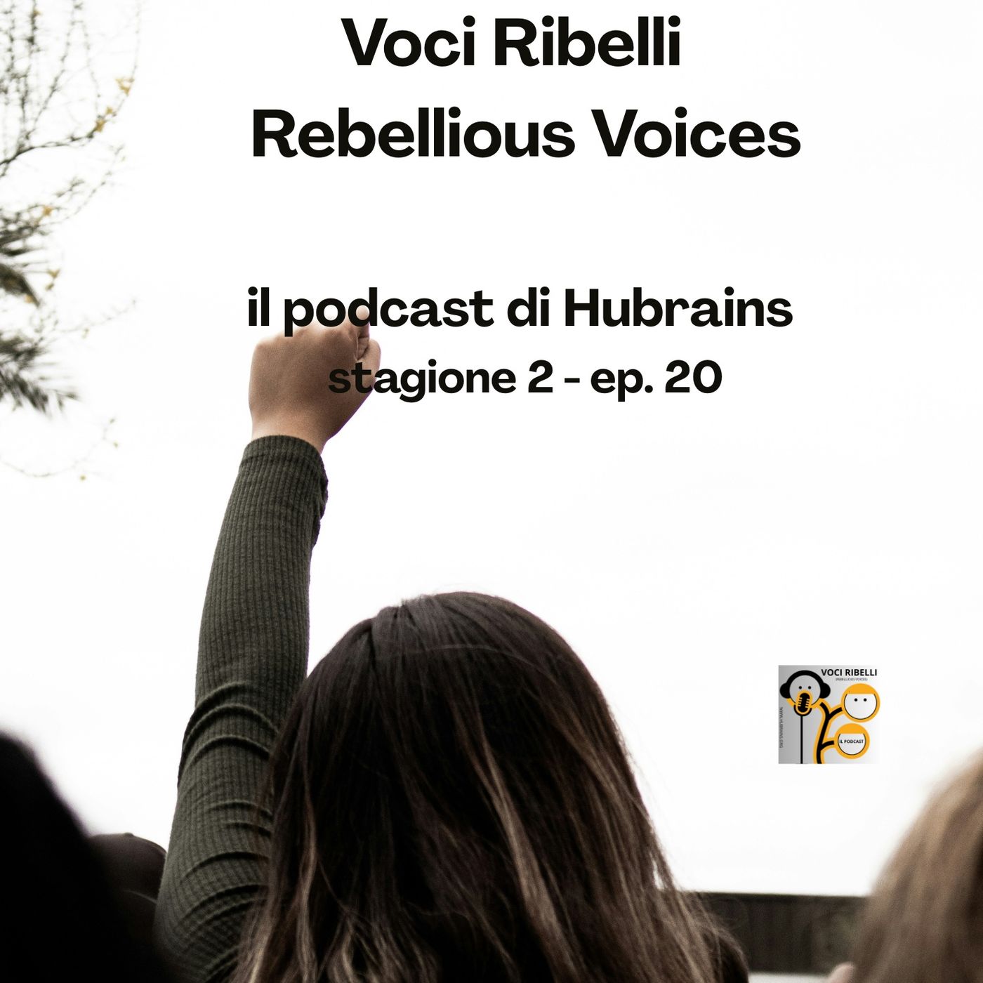 Voci Ribelli - Rebellious Voices. Stagione 2- ep. 20 episode artwork
