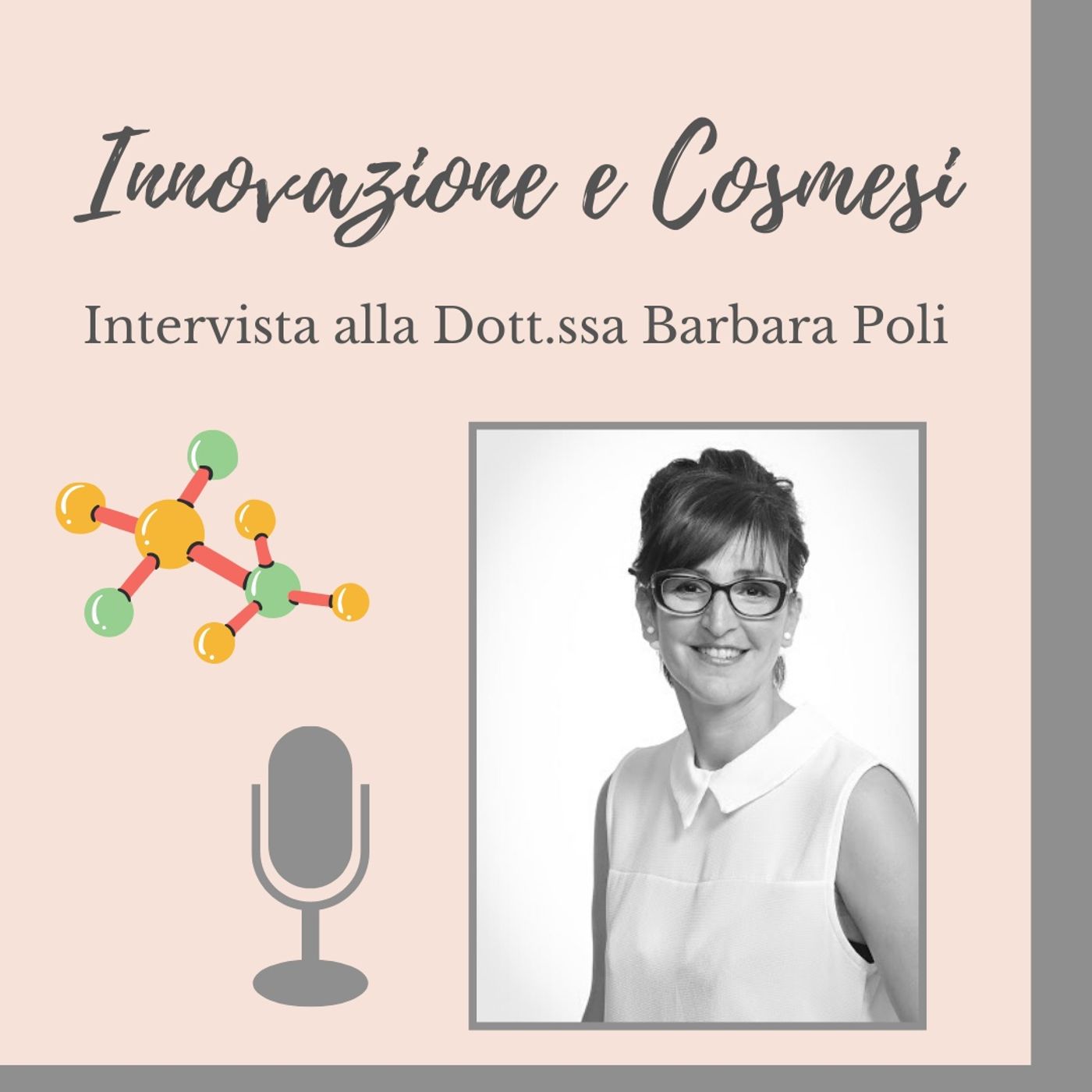 Ep. 24 Innovazione Cosmetica in Italia! Ce ne parla la Dott.ssa  Barbara Poli.