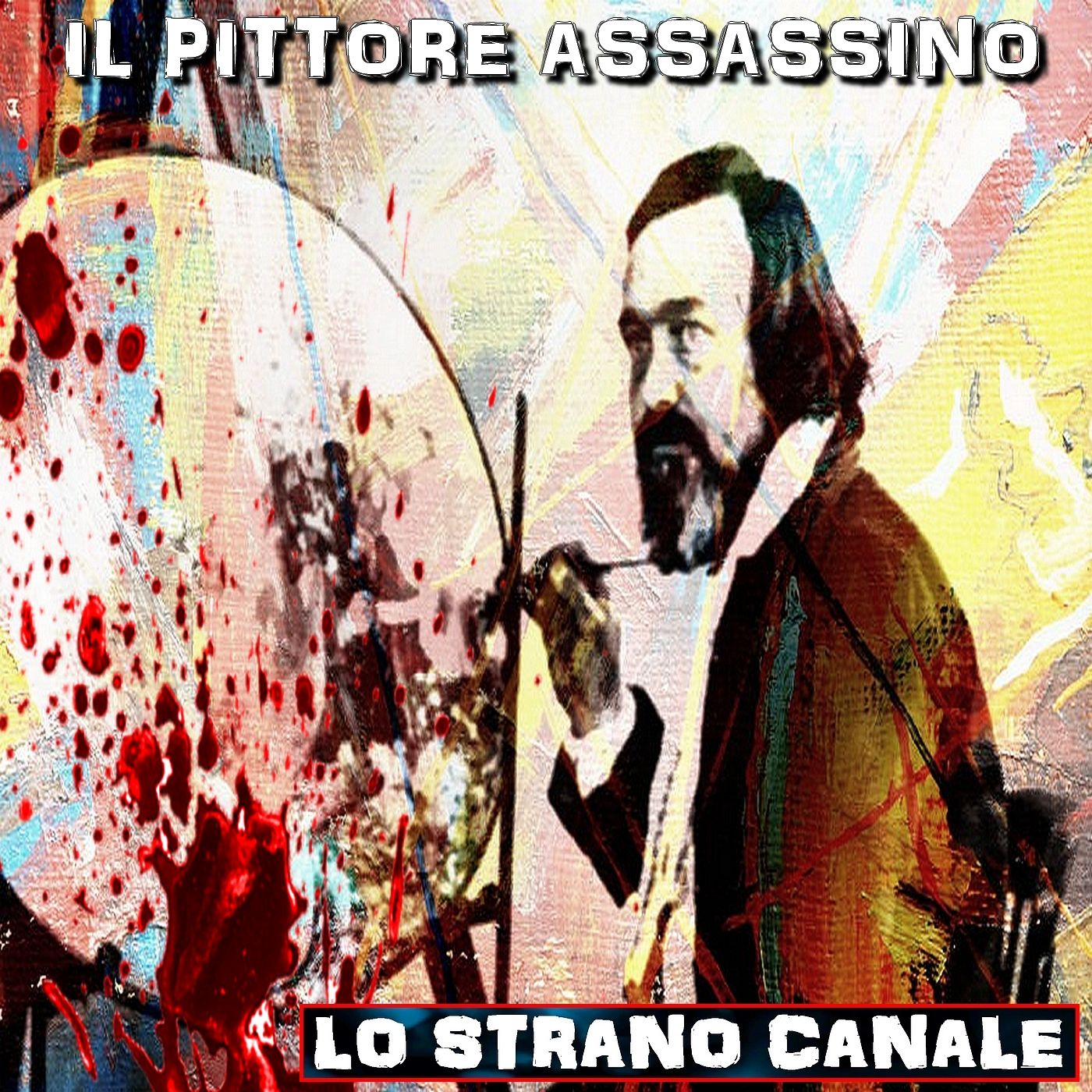 cover of episode IL PITTORE ASSASSINO - LA STORIA DI RICHARD DADD (Lo Strano Canale Podcast)