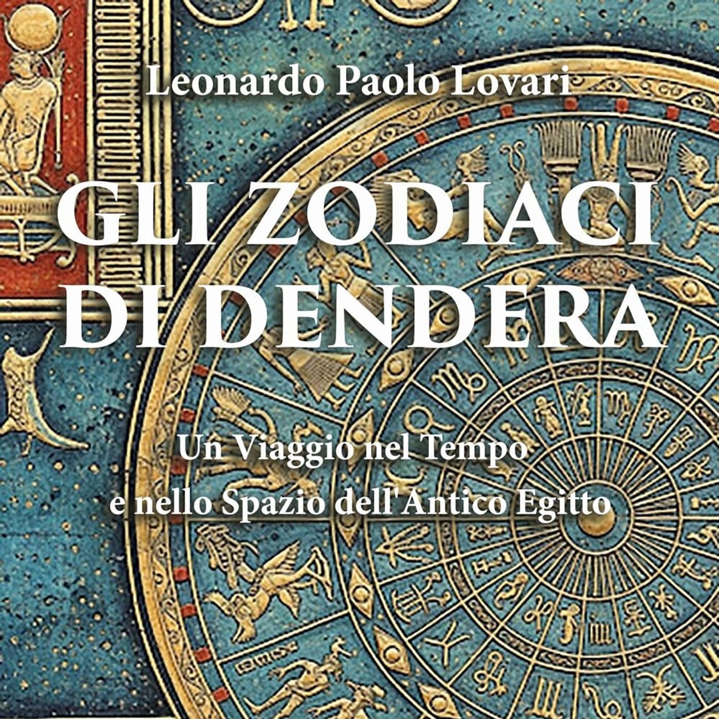 Gli Zodiaci di Dendera: Cosmologia, Mito e Sincretismo Egizio