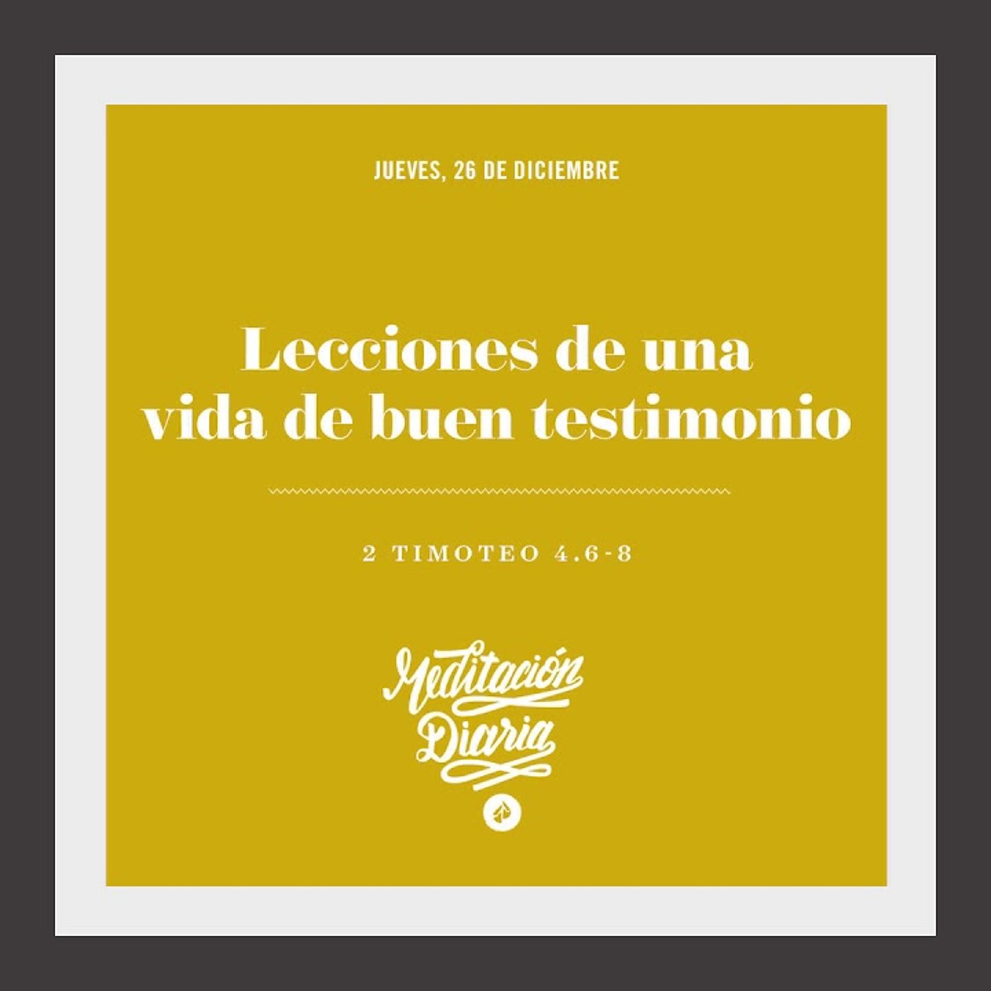 Lecciones de una vida de buen testimonio