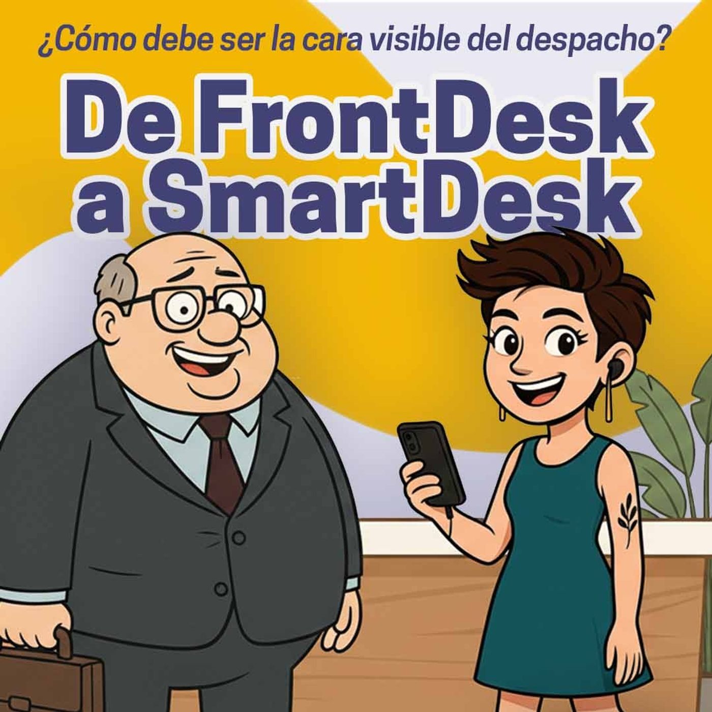 De FrontDesk a SmartDesk - ¿Cómo debe ser la cara visible del despacho?