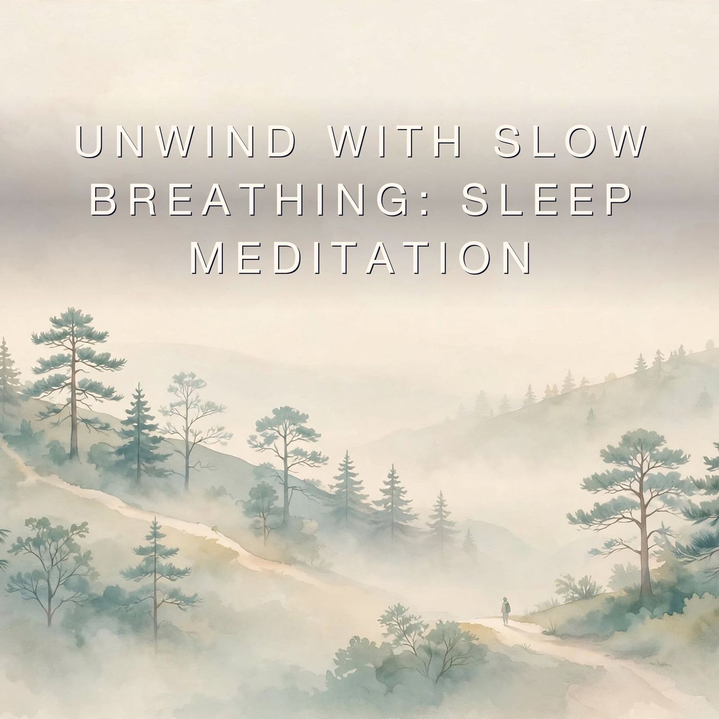 Unwind With slow breathing: Sleep Meditation