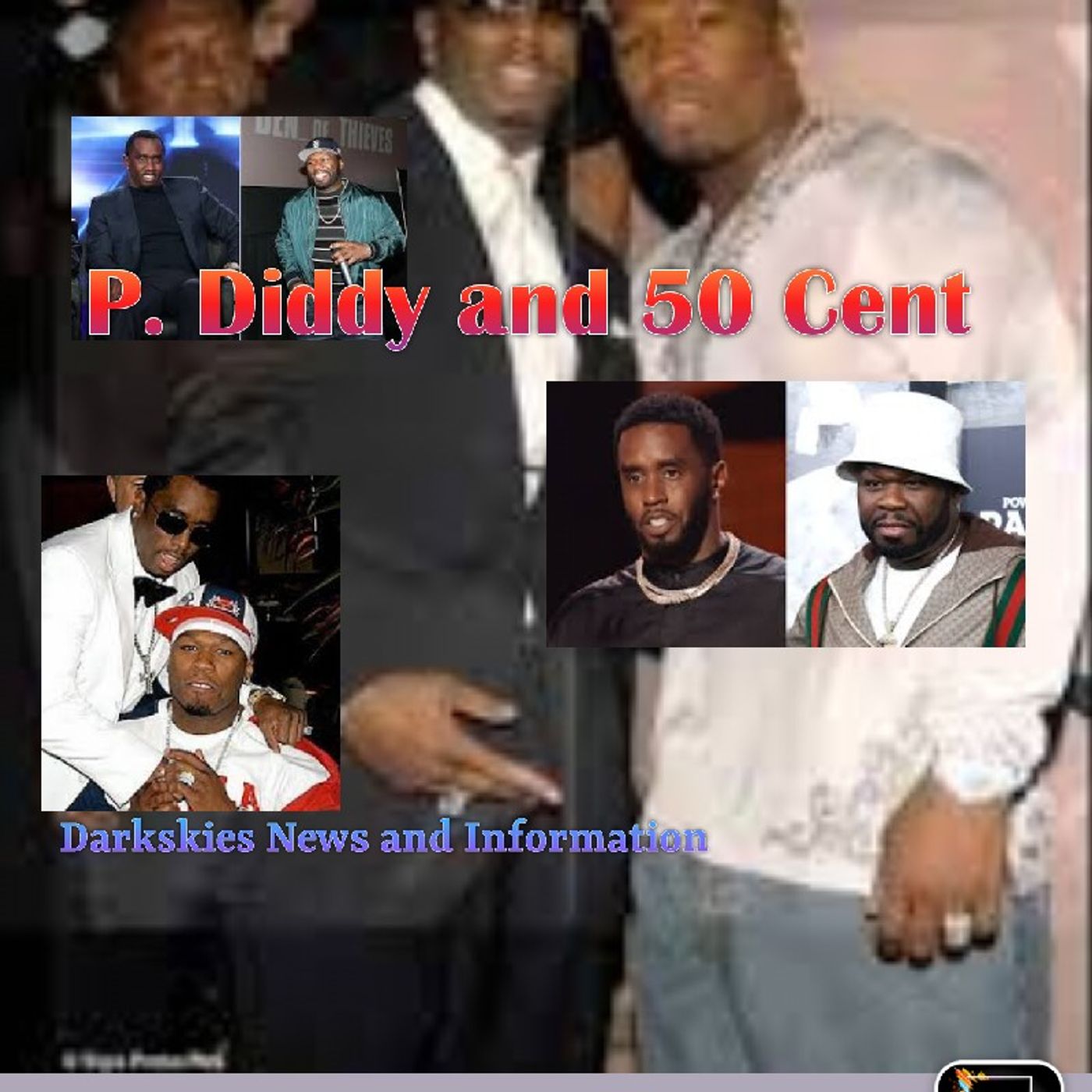 P. Diddy and 50 Cent - Dark Skies News And information episode artwork