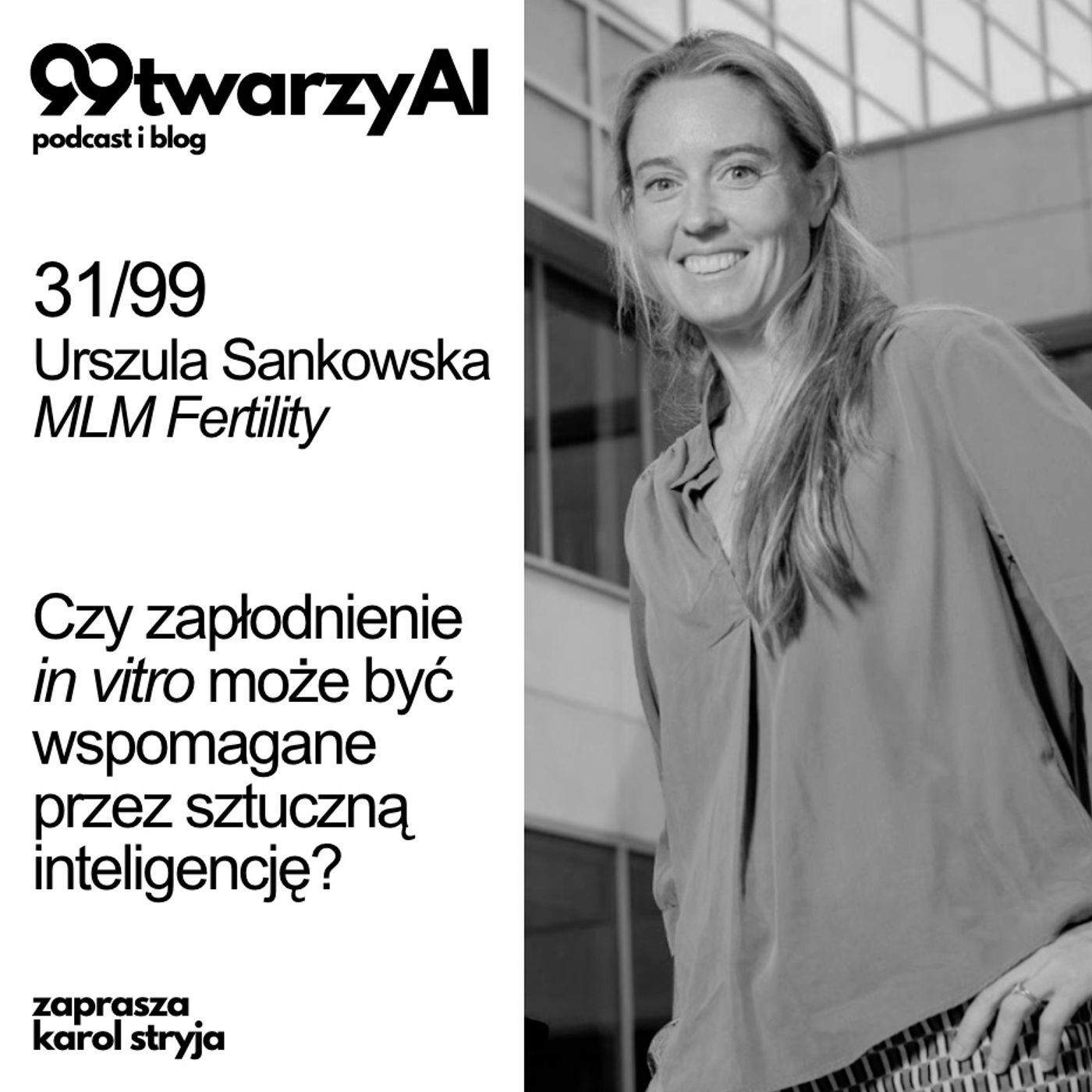 31/99 - Czy zapłodnienie in vitro może być wspomagane przez sztuczną inteligencję? Historia Uli Sankowskiej i MIM Fertility episode artwork