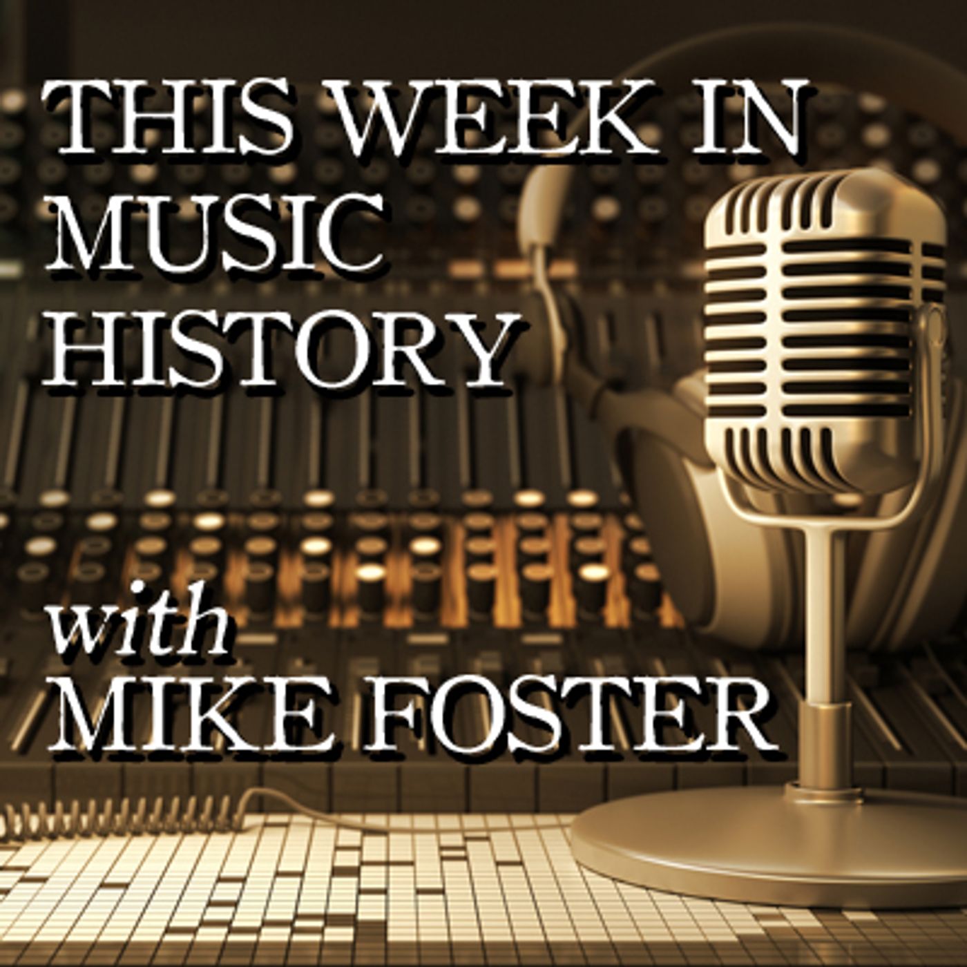 This Week in Music History w/Mike Foster
