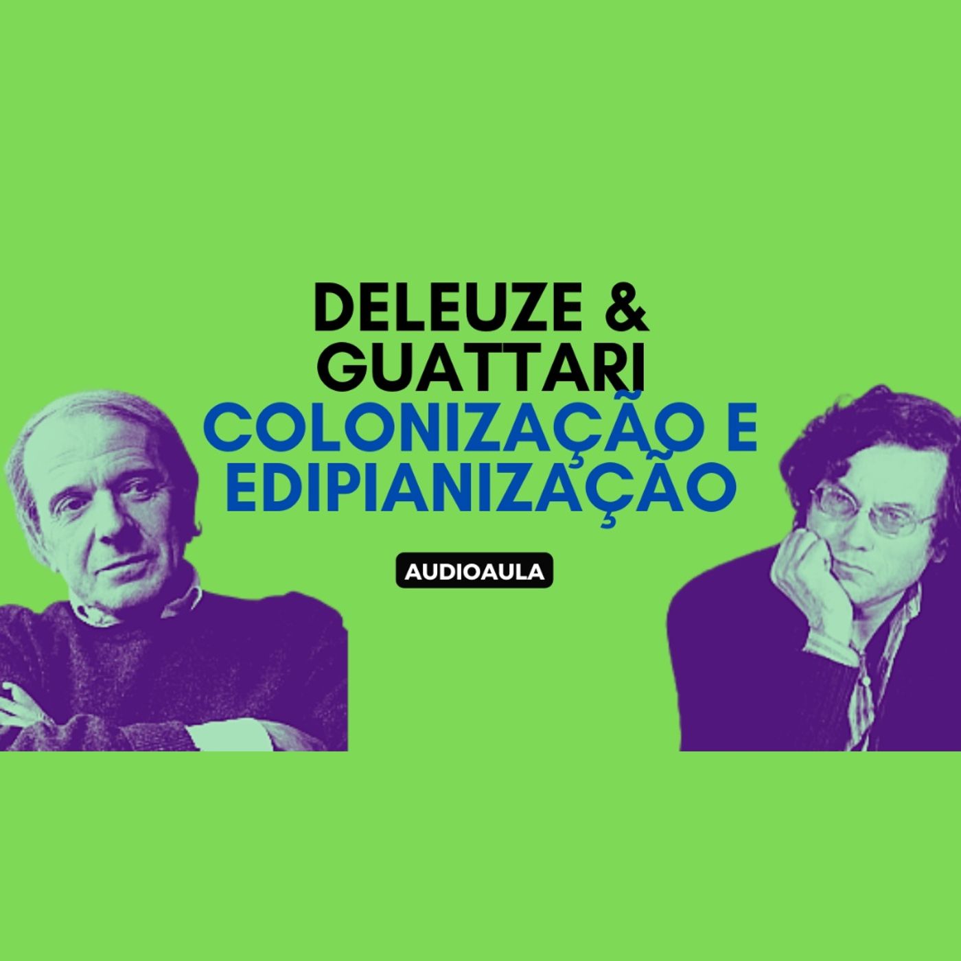 Deleuze & Guattari - Colonização e edipianização