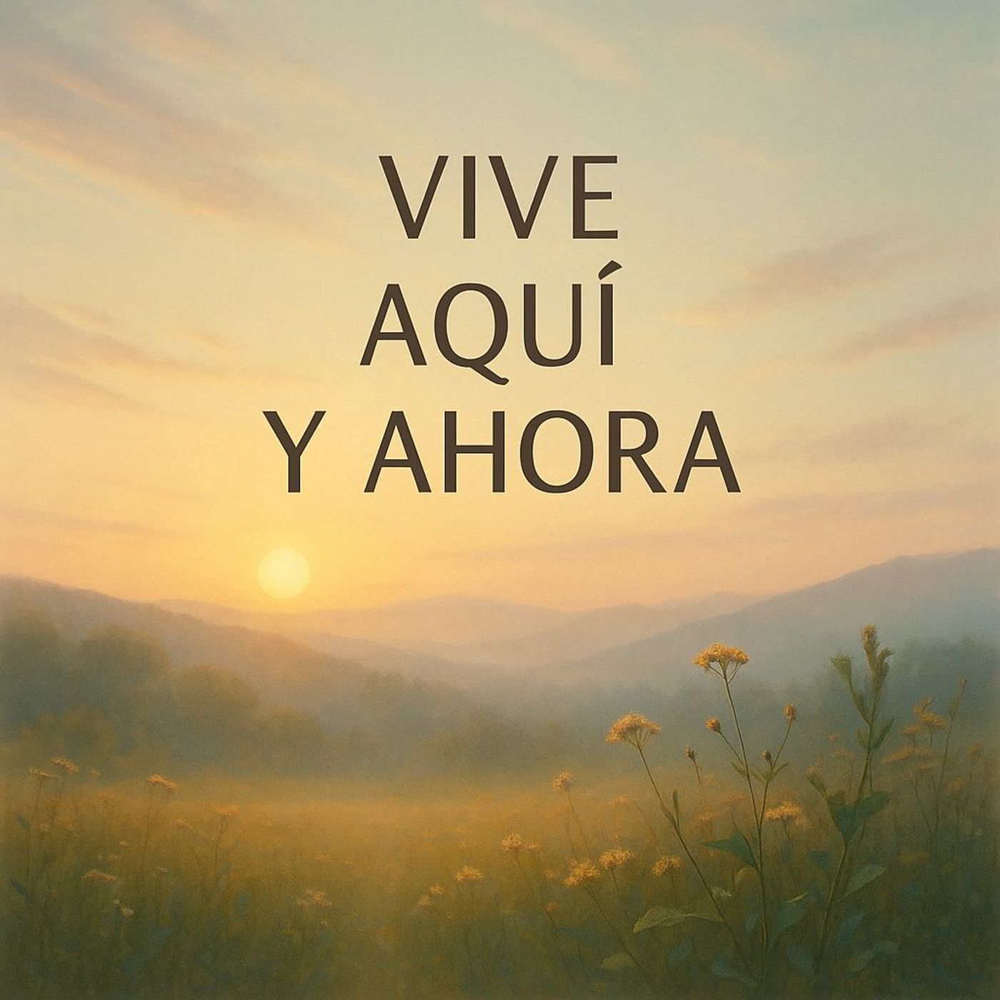 Vivir el Aquí y el Ahora