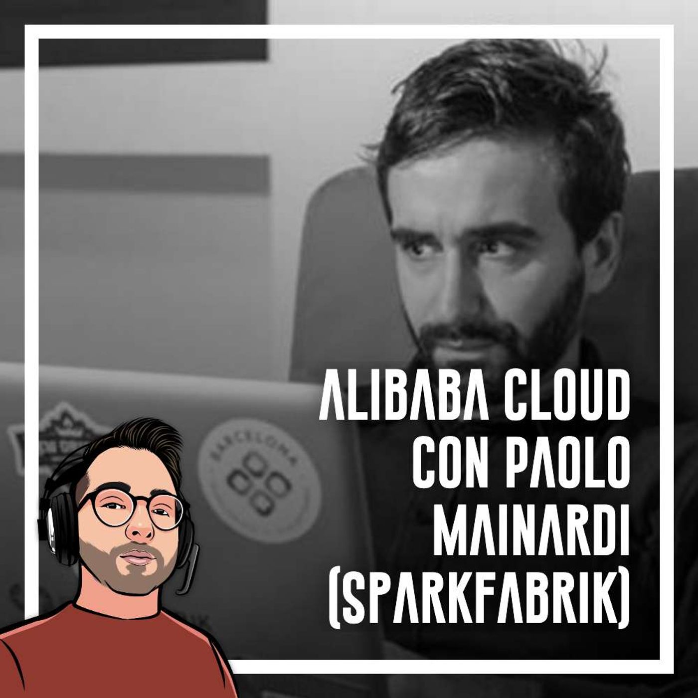 Ep.49 - Alibaba Cloud con Paolo Mainardi (SparkFabrik) - podcast episode cover