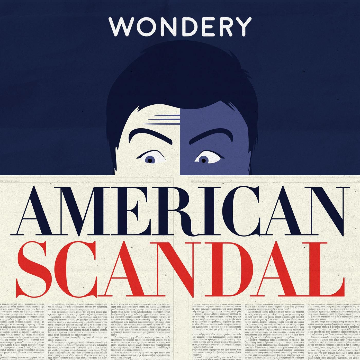 Wondery Presents American Scandal