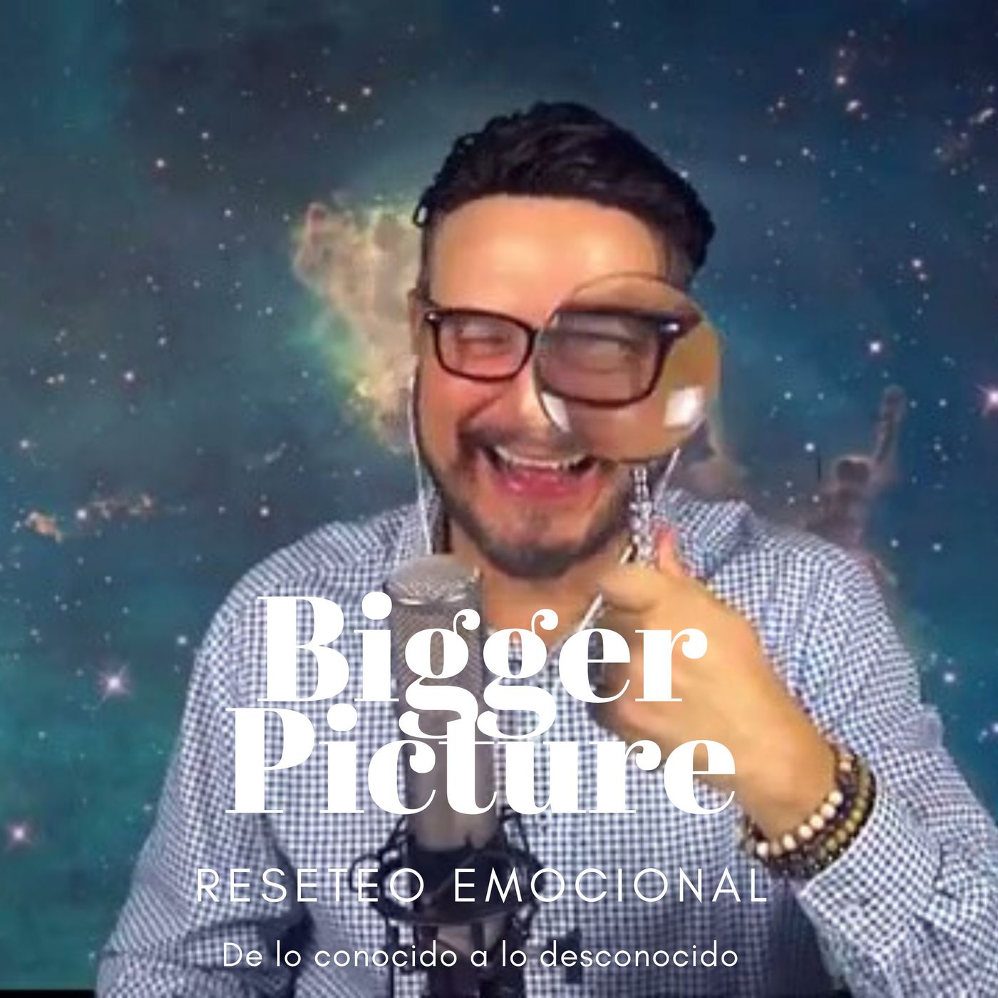 #289 Reseteo Emocional.  De lo conocido a lo desconocido (Bigger Picture) Podcast