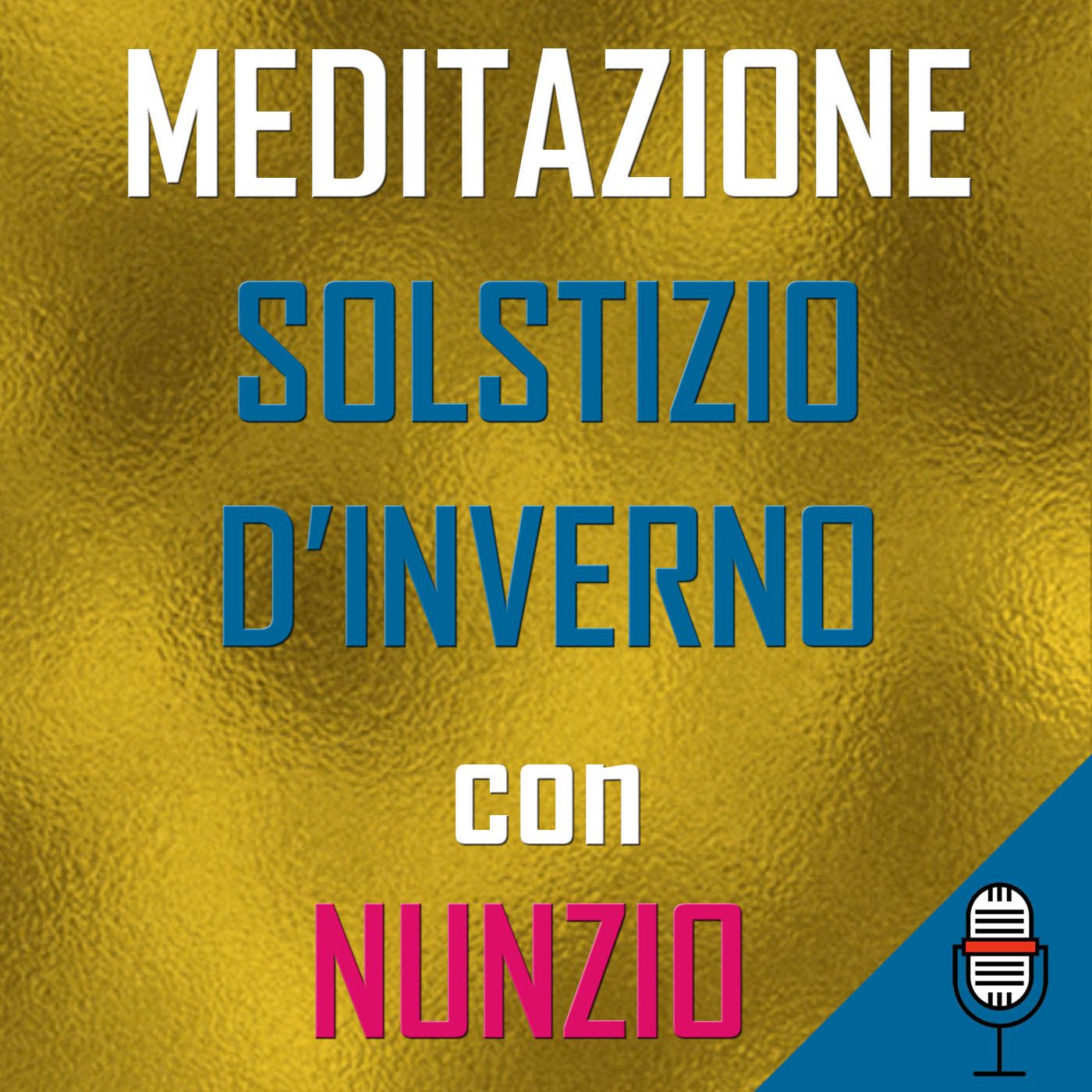 Meditazione del Solstizio d'Inverno Meditazione del Solstizio d'Inverno