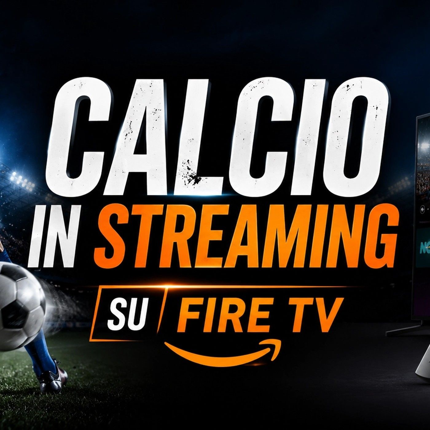 Calcio in streaming su Fire TV- tutto quello che puoi vedere (e come) episode artwork