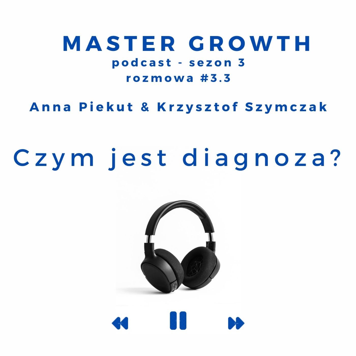 Master Growth #3.3 - Czym jest diagnoza? Master Growth #3.3 - Czym jest diagnoza?